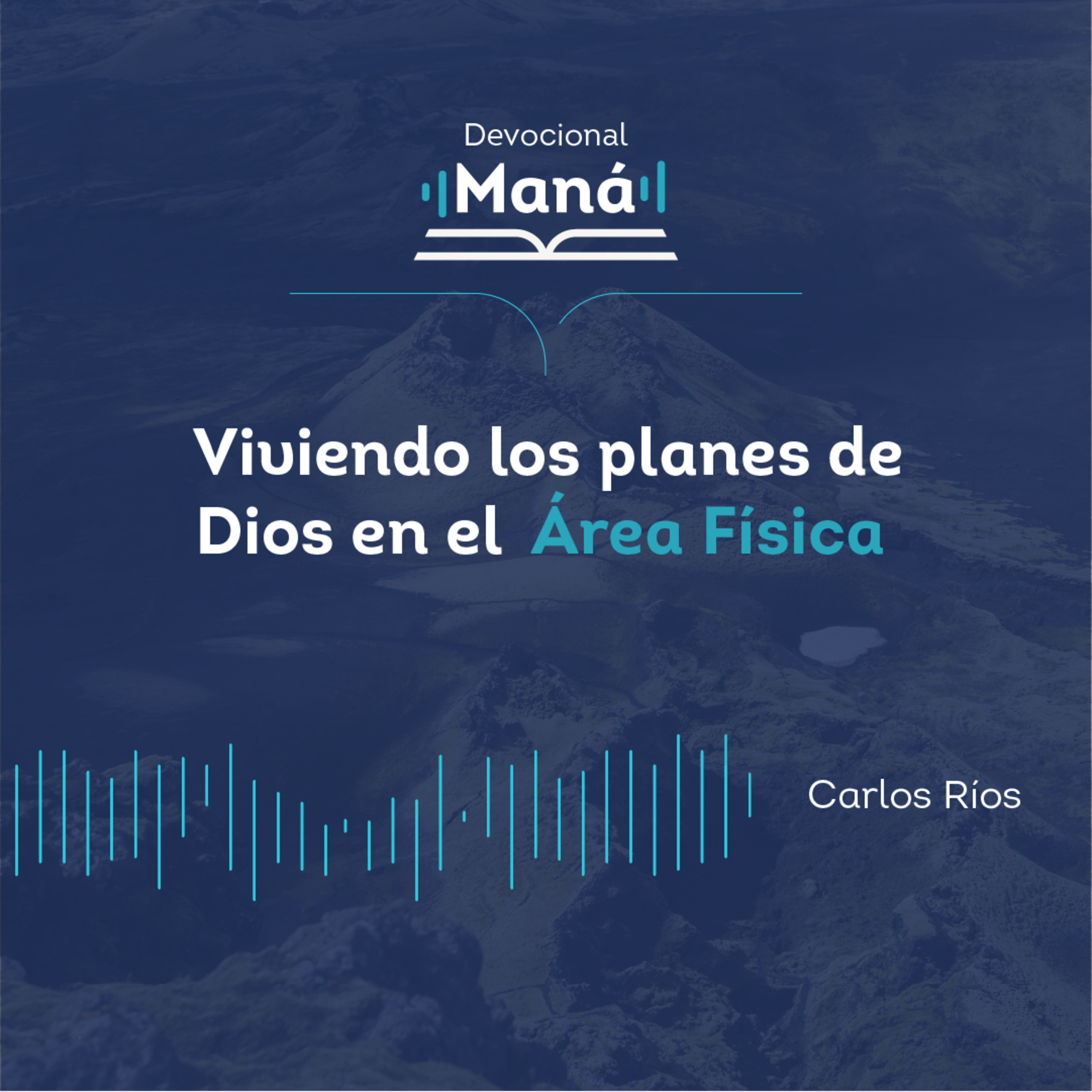 Carlos Ríos - Viviendo Los Planes De Dios En La Área Física episode artwork