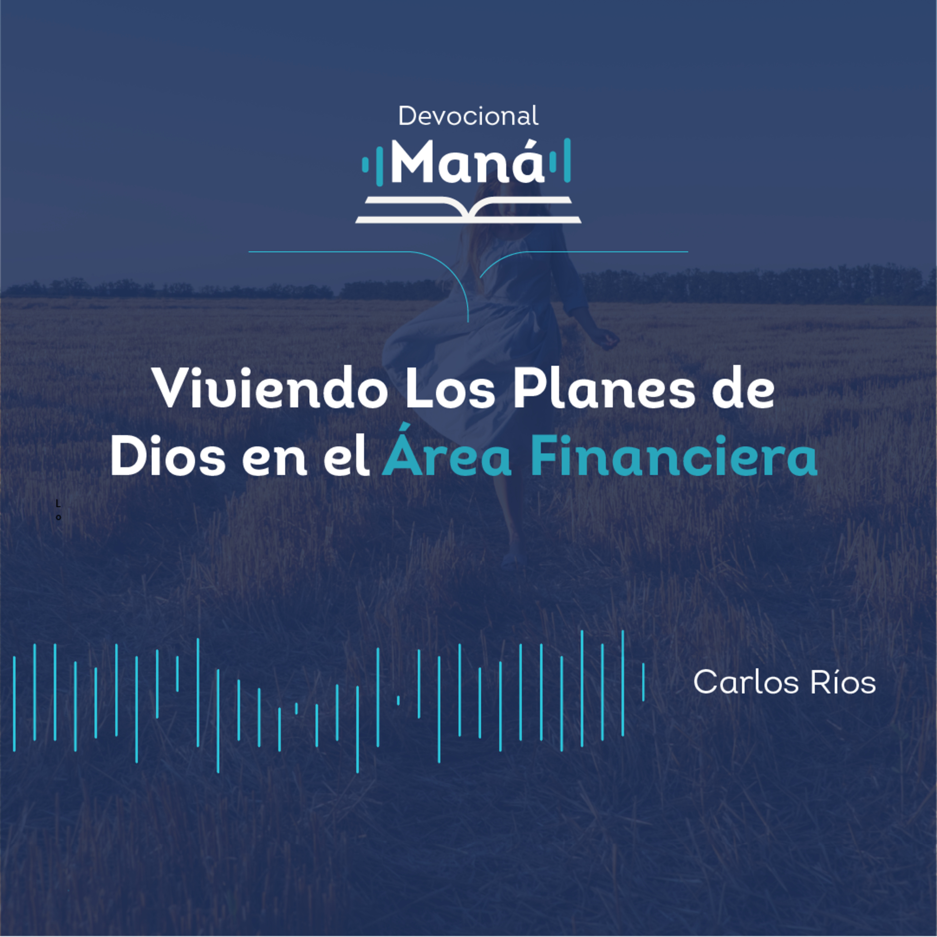 Carlos Ríos - Viviendo los Planes de Dios en el Área Financiera episode artwork