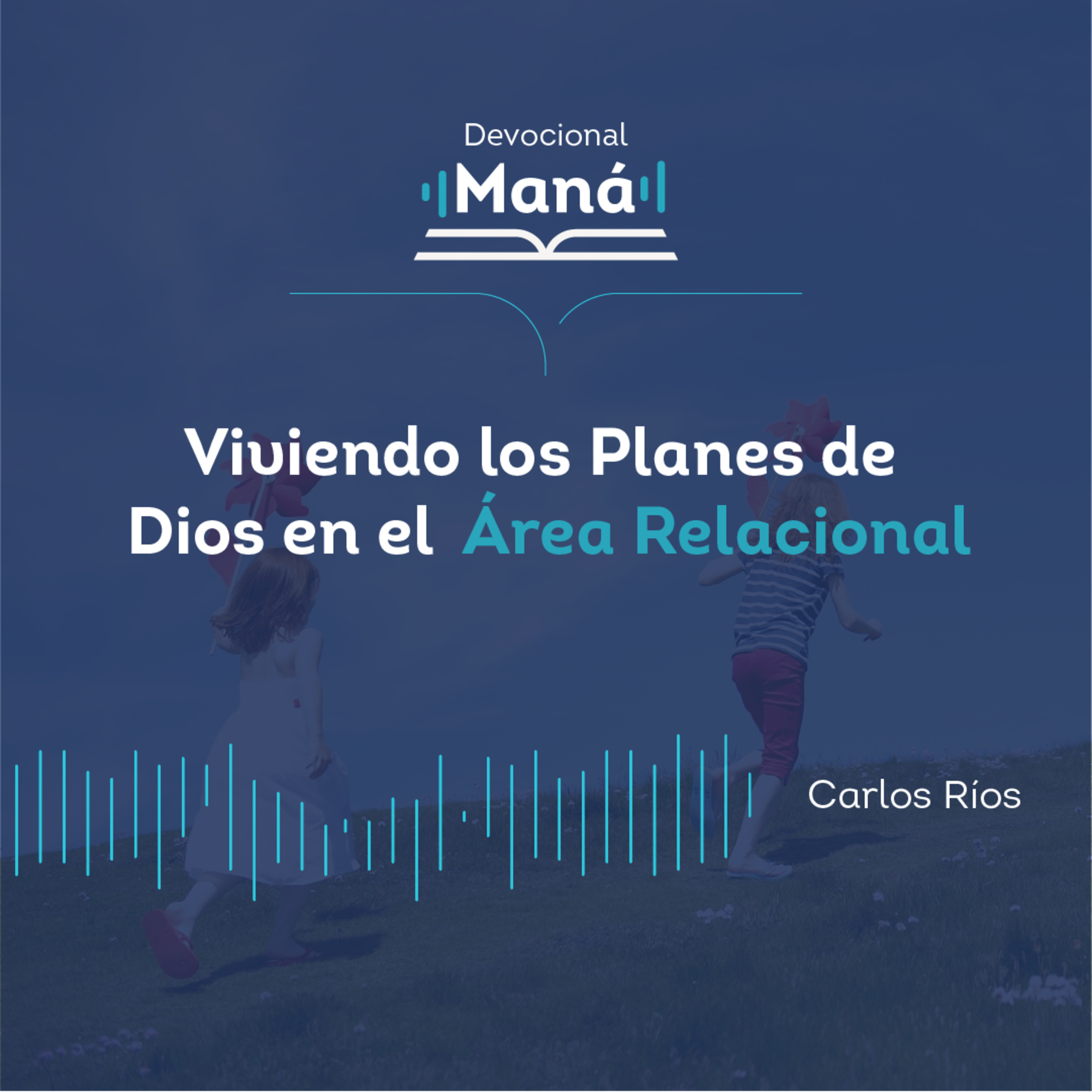 Carlos Ríos - Viviendo Los Planes De Dios En El Área Relacional episode artwork