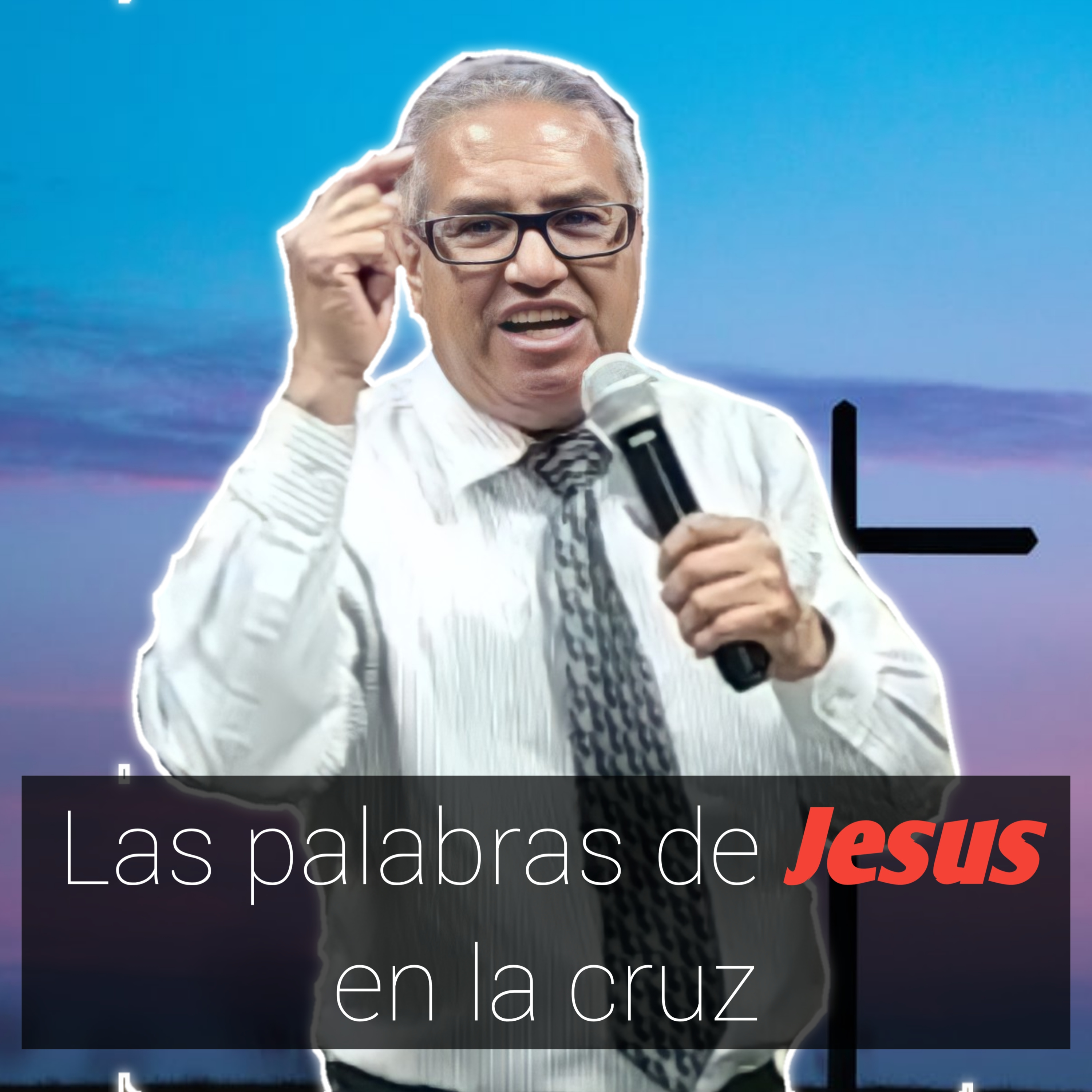 Las palabras de Jesus en la cruz