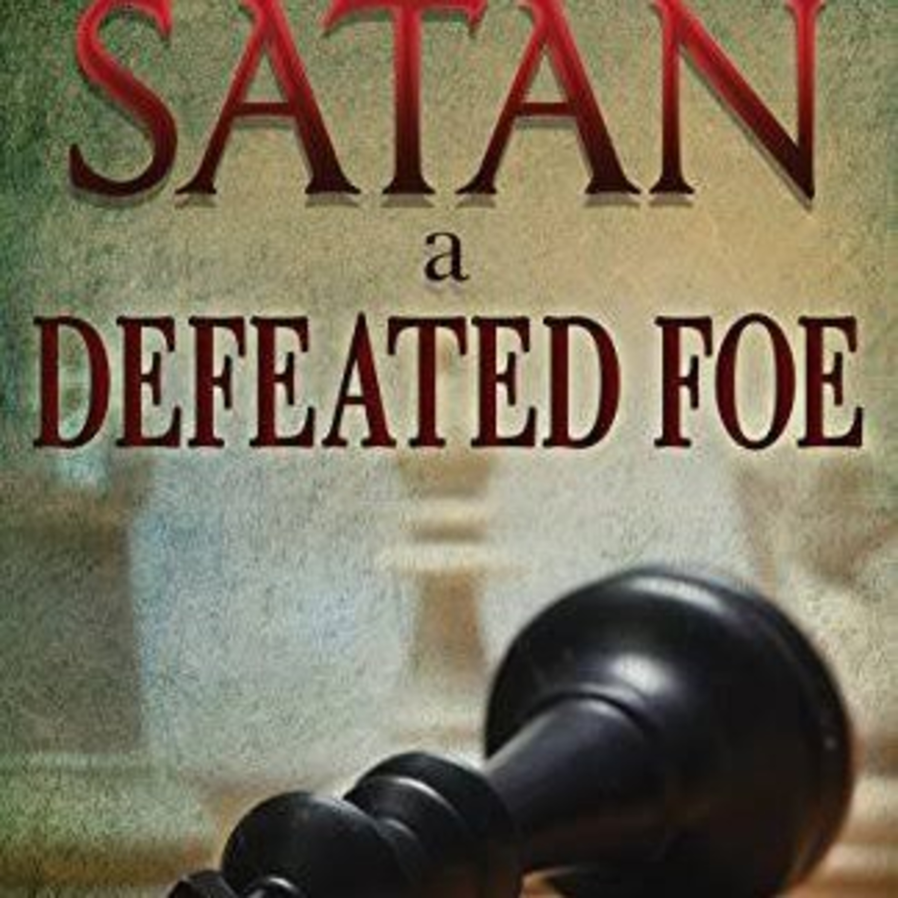 Satan is a defeated enemy he can't do anything  episode artwork