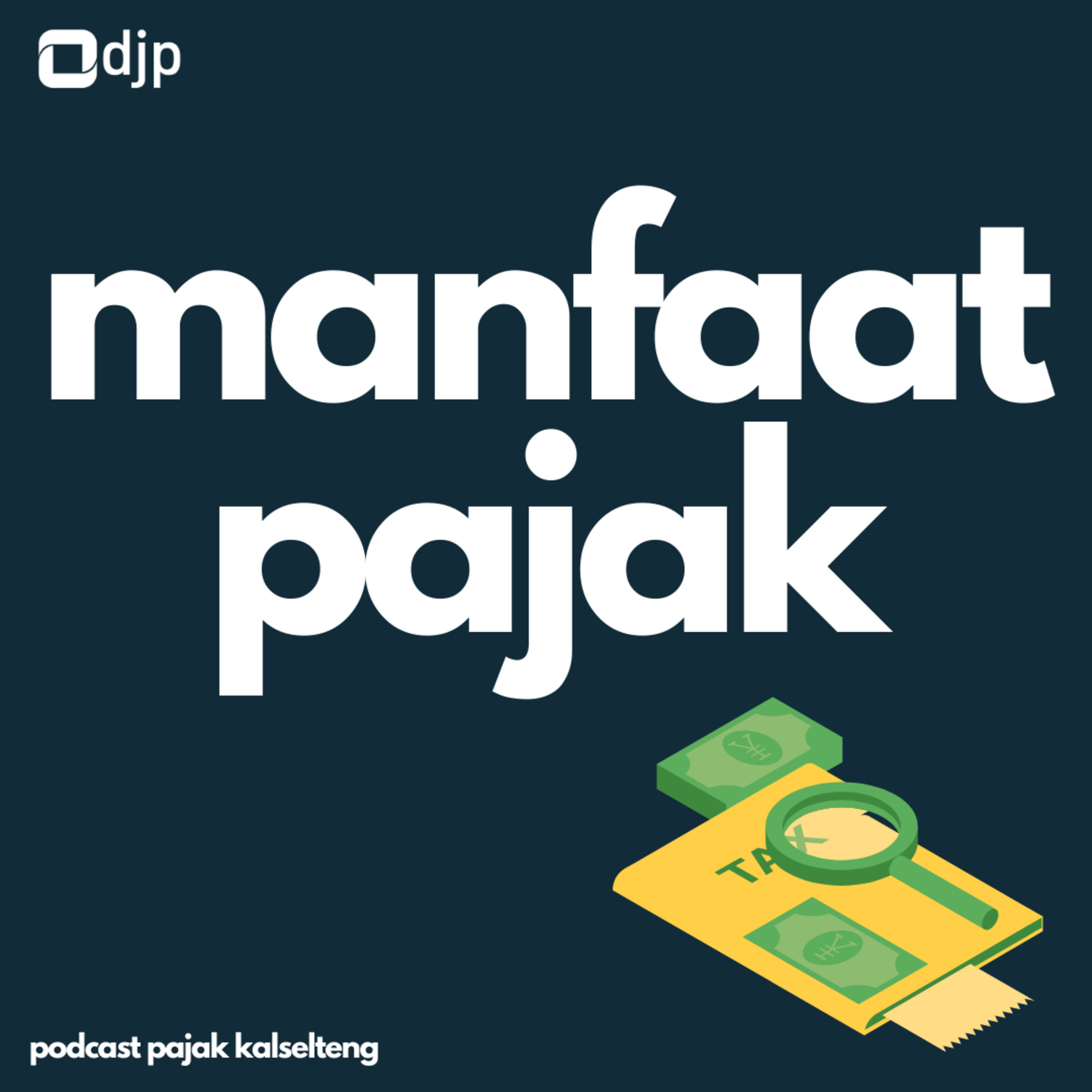 Eps 3 - Manfaat Pajak dan Mengapa Anda Perlu Bayar Pajak