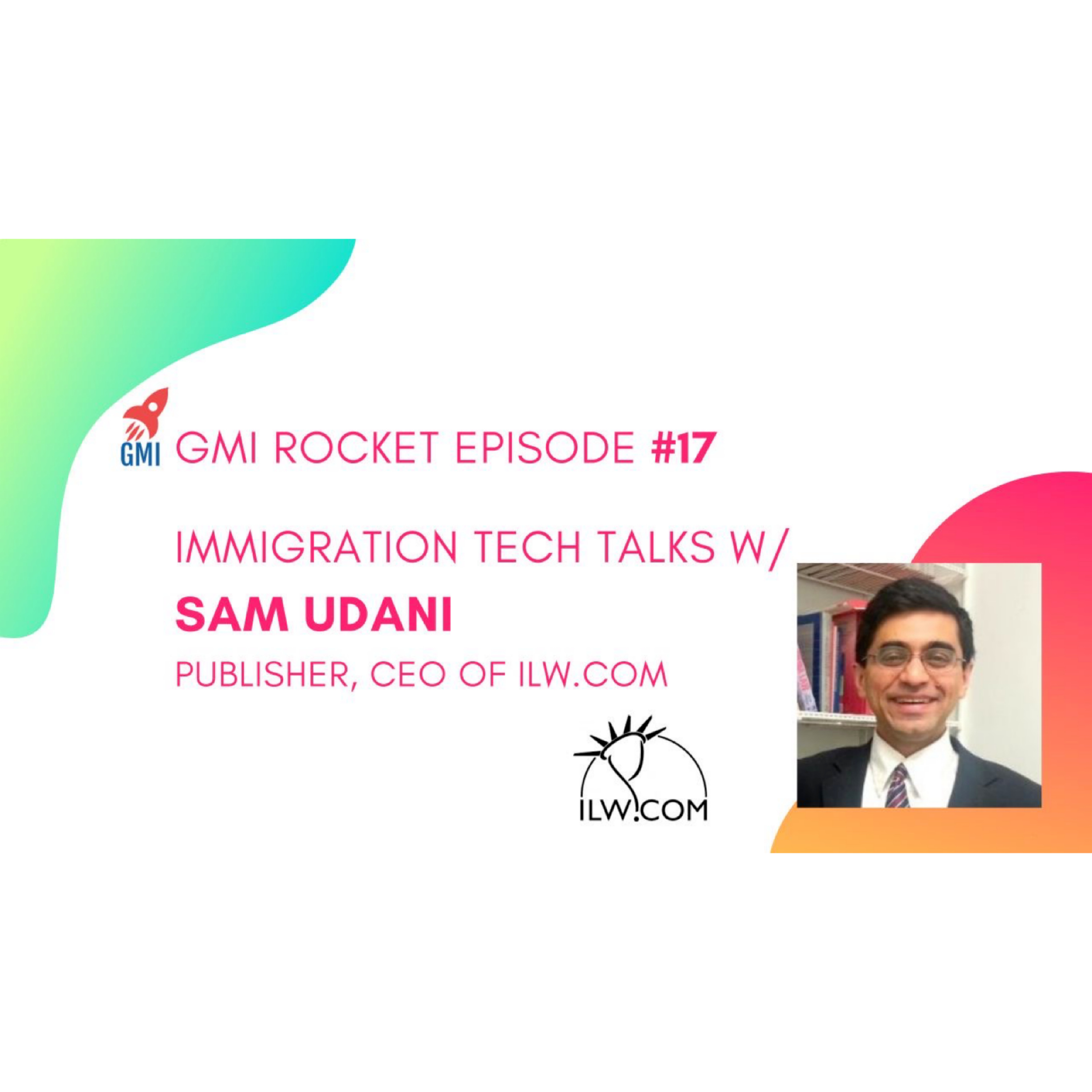 Sam Udani, CEO, ILW.com: 20+ years of immigration tech & marketing insights from an industry veteran  episode artwork