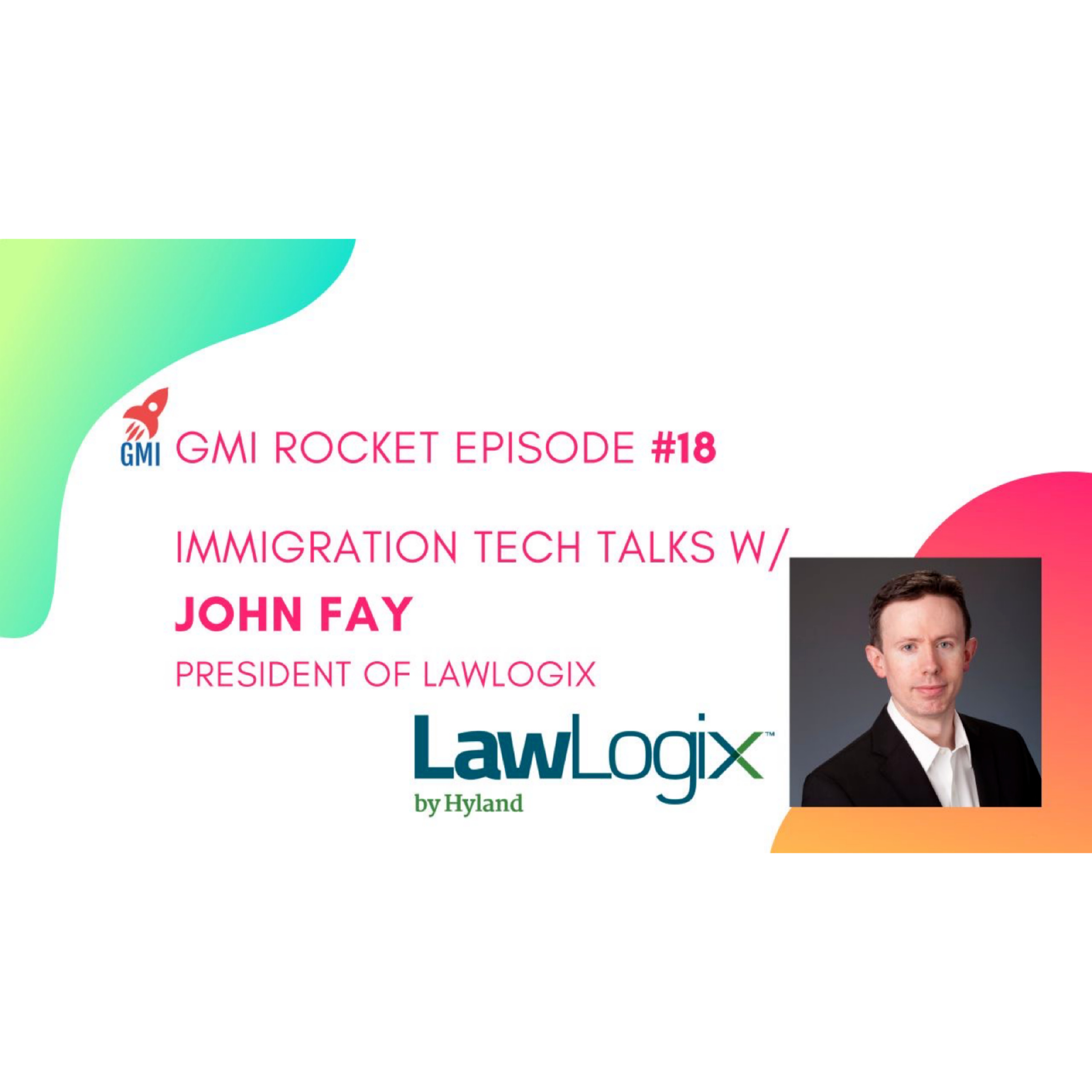 John Fay, President, LawLogix: From corporate immigration lawyer to running a large ImmiTech company  episode artwork
