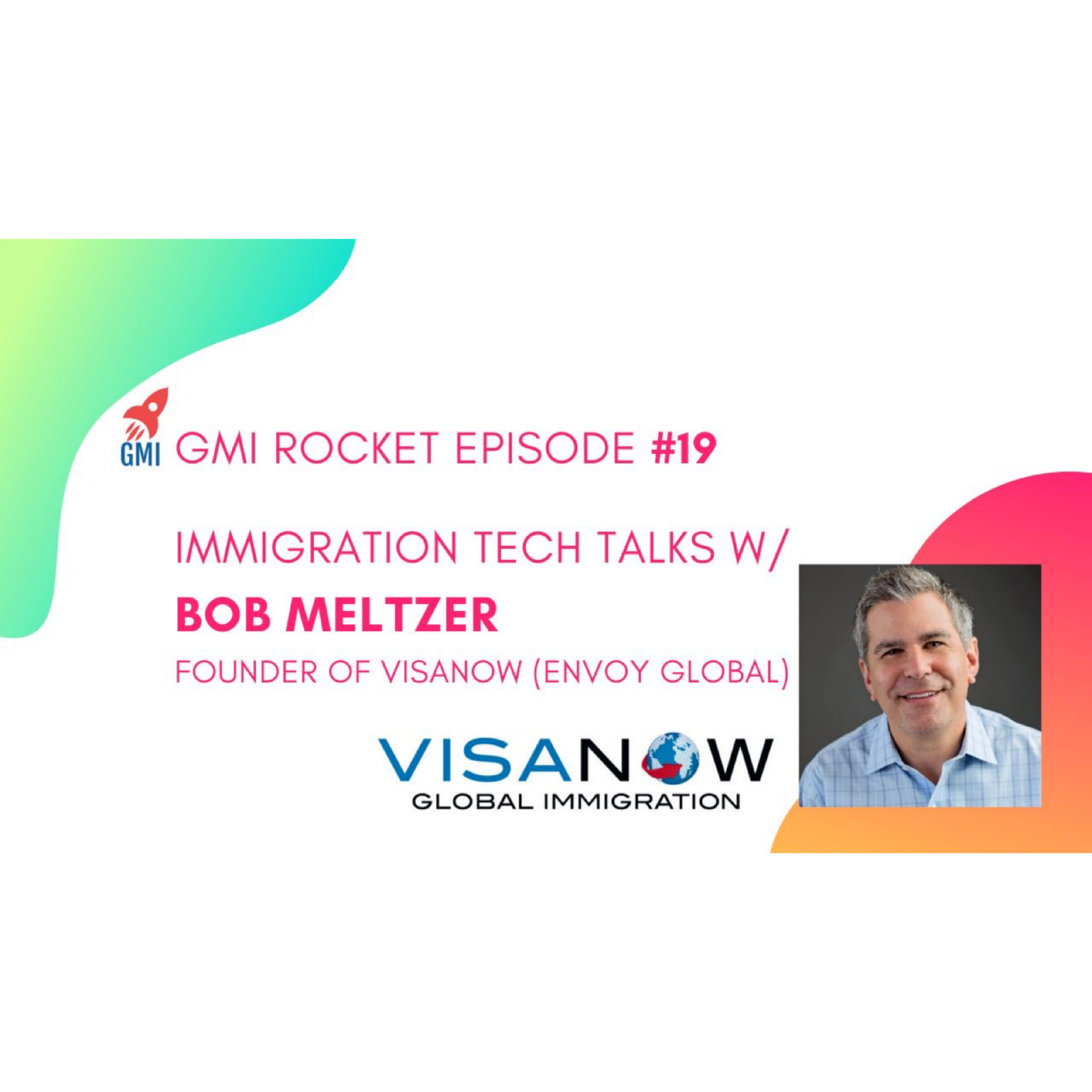 Bob Meltzer, Founder, VISANOW: immigration tech trailblazer who launched, grew and sold his company  episode artwork