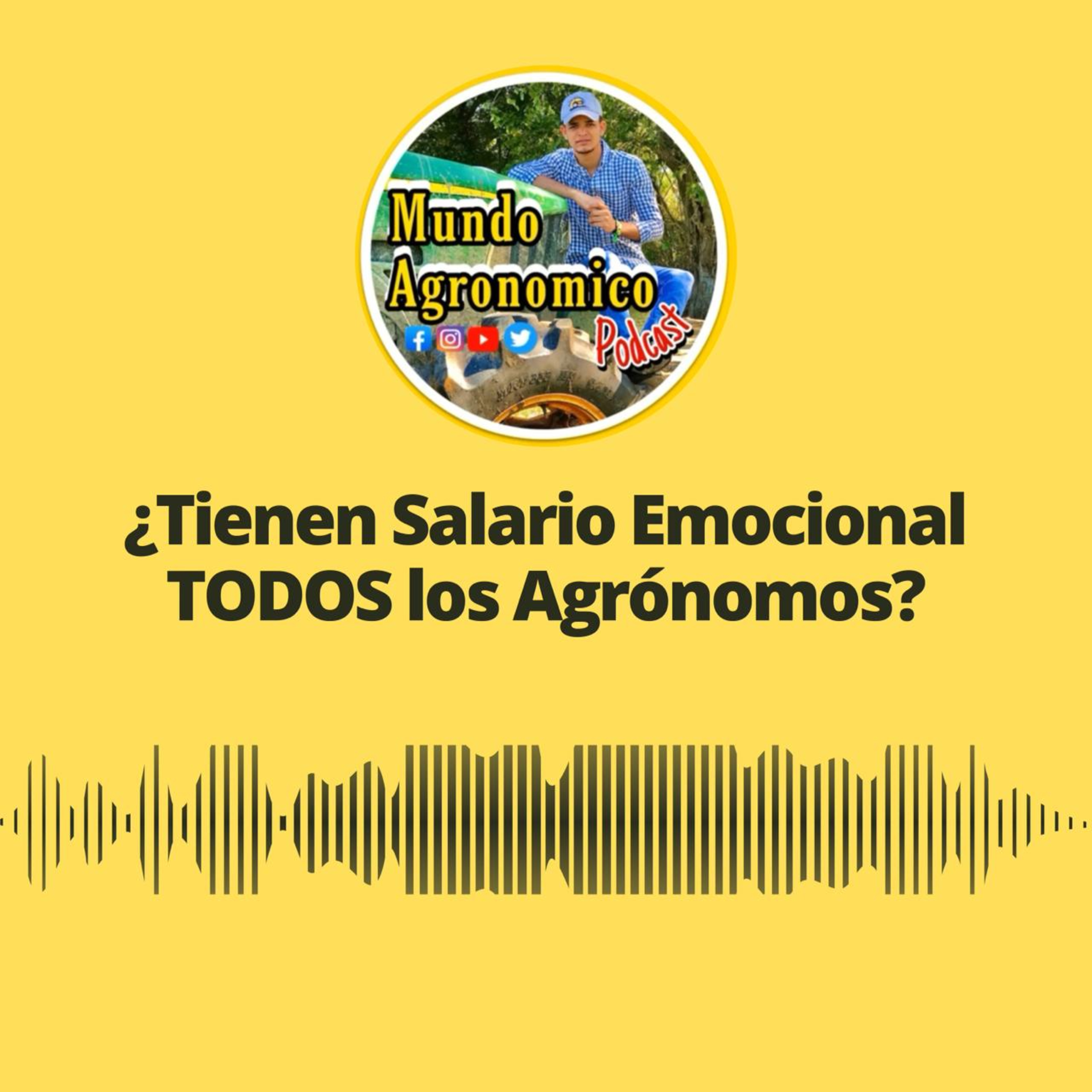 08-¿Conocen y Reciben Salario Emocional todos los Agronomos? episode artwork