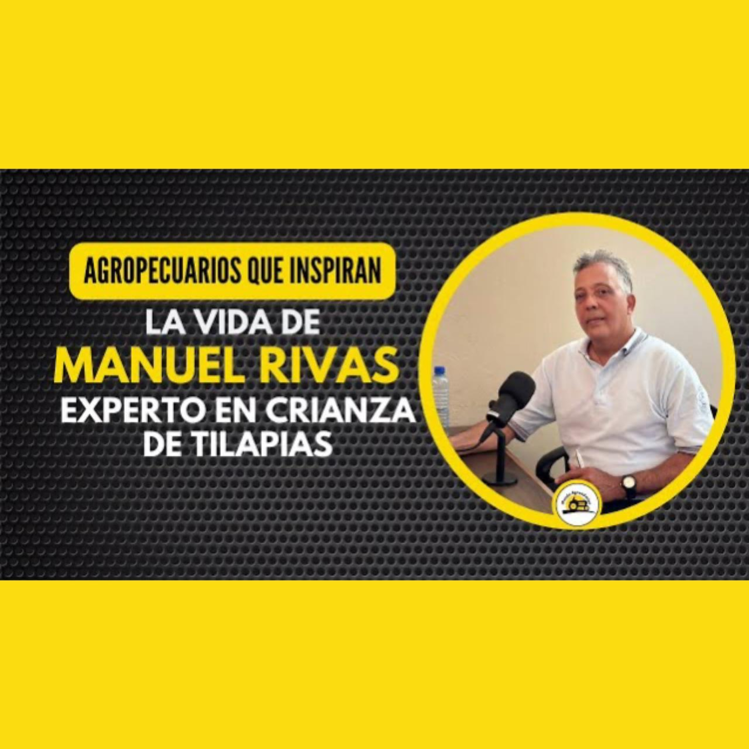 13-La vida de Manuel Rivas-Experto en Crianza de Tilapias- episode artwork