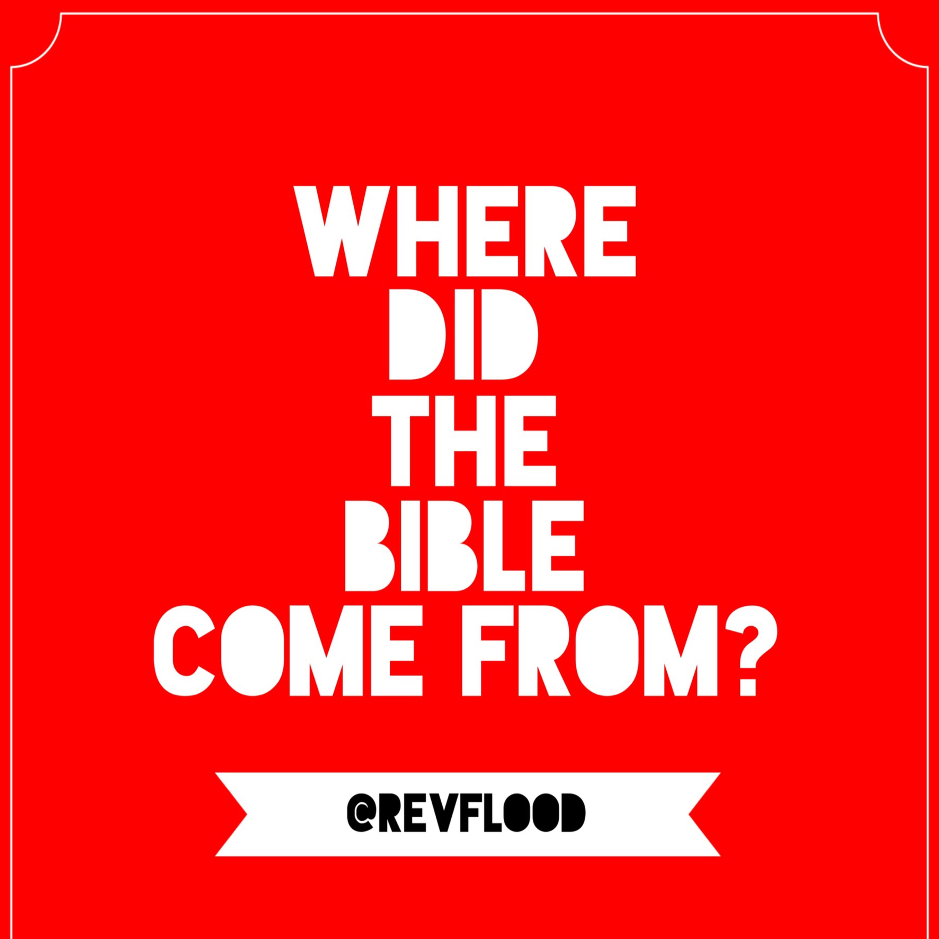 Episode 1:🤔Where did the Bible come from?