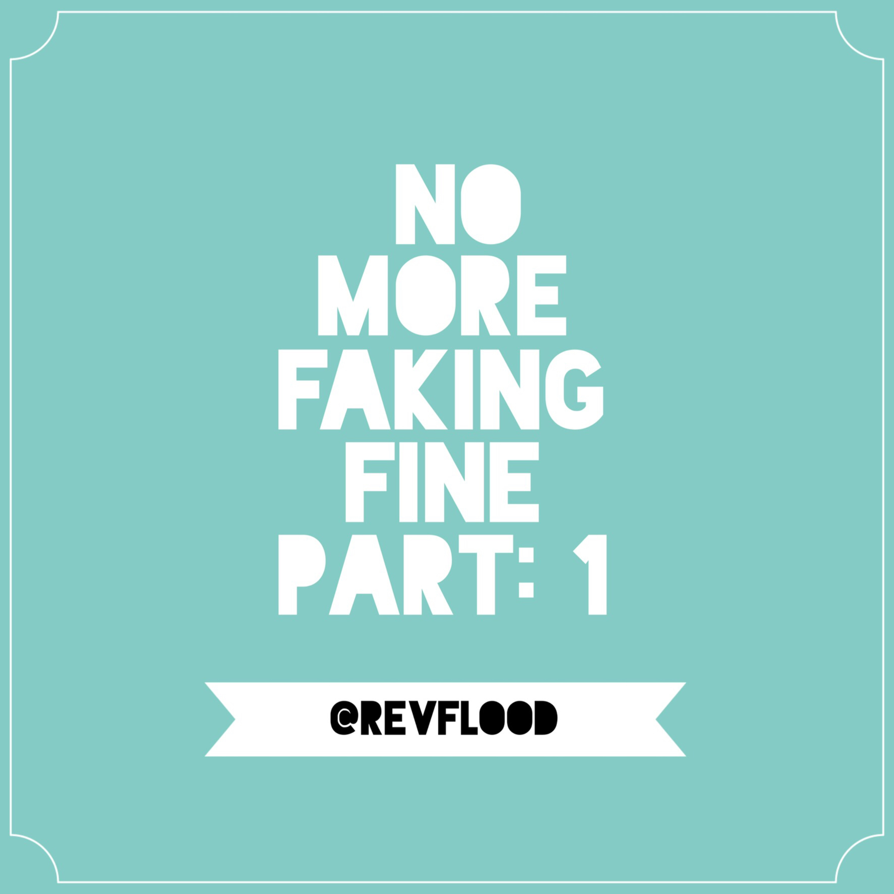 Episode 7: No More Faking Fine Part: 1