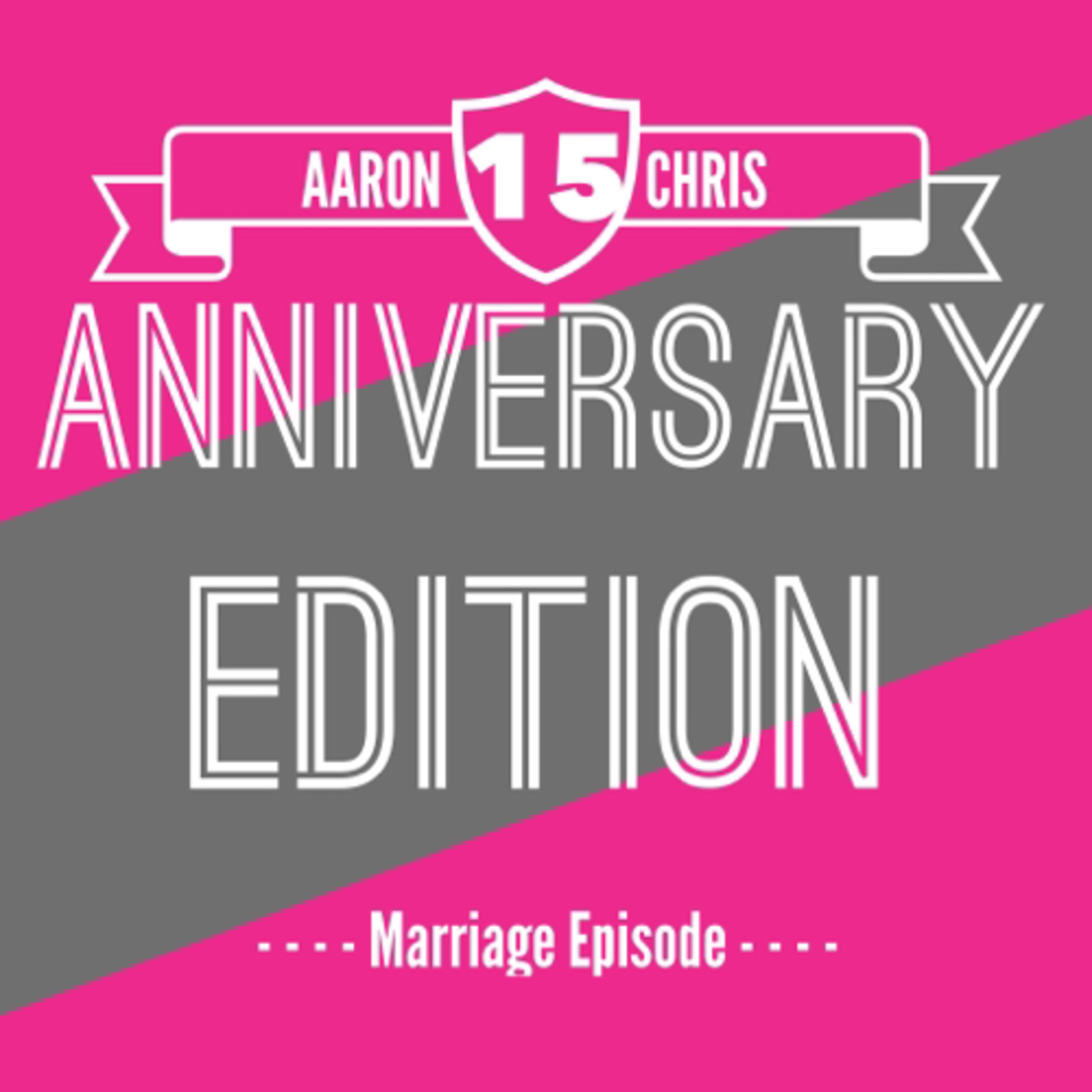 Special Episode: 15 Year Wedding Anniversary
