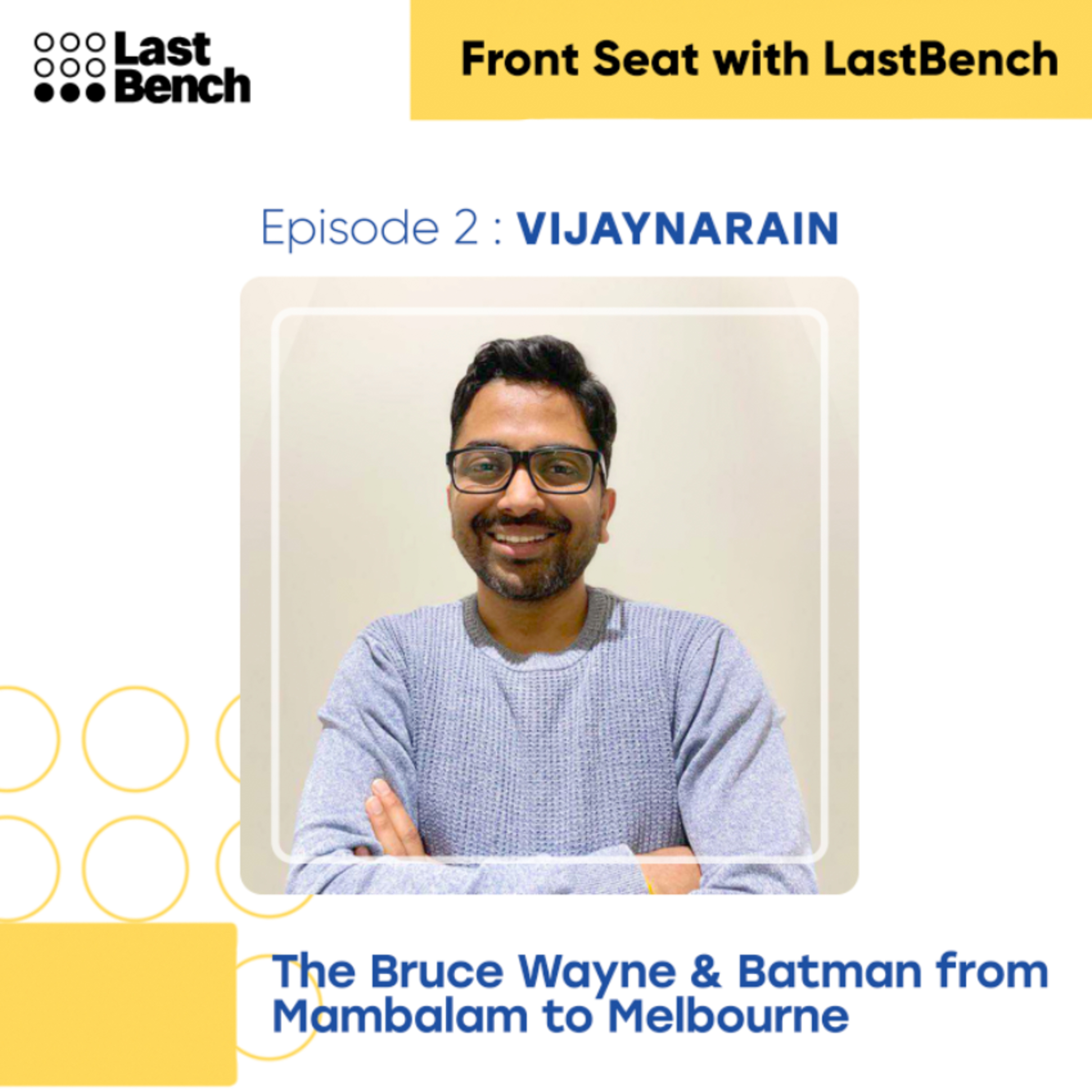 Ep 2: The Bruce Wayne and Batman from Mambalam to Melbourne