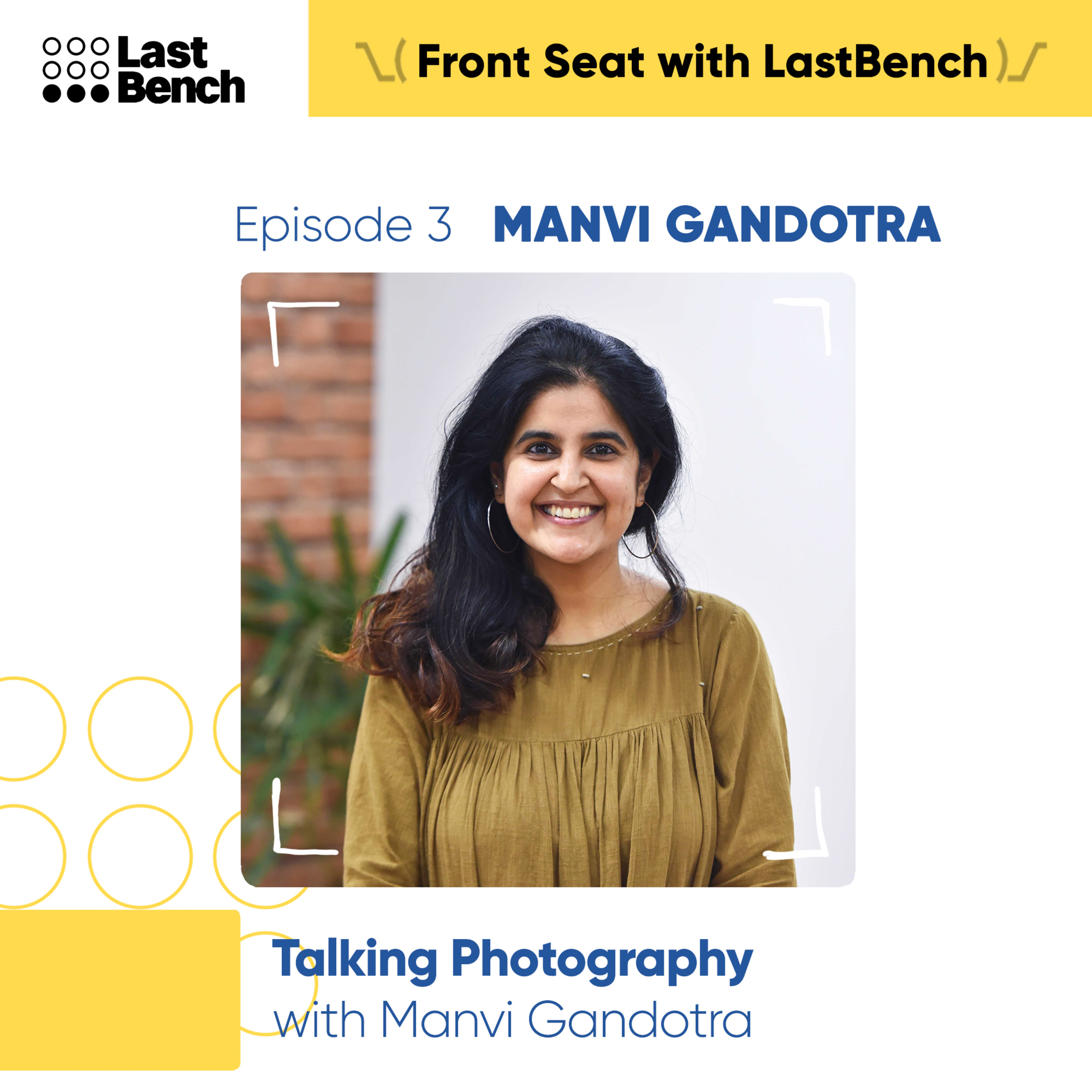Episode 3 Talking Photography with Manvi Gandotra