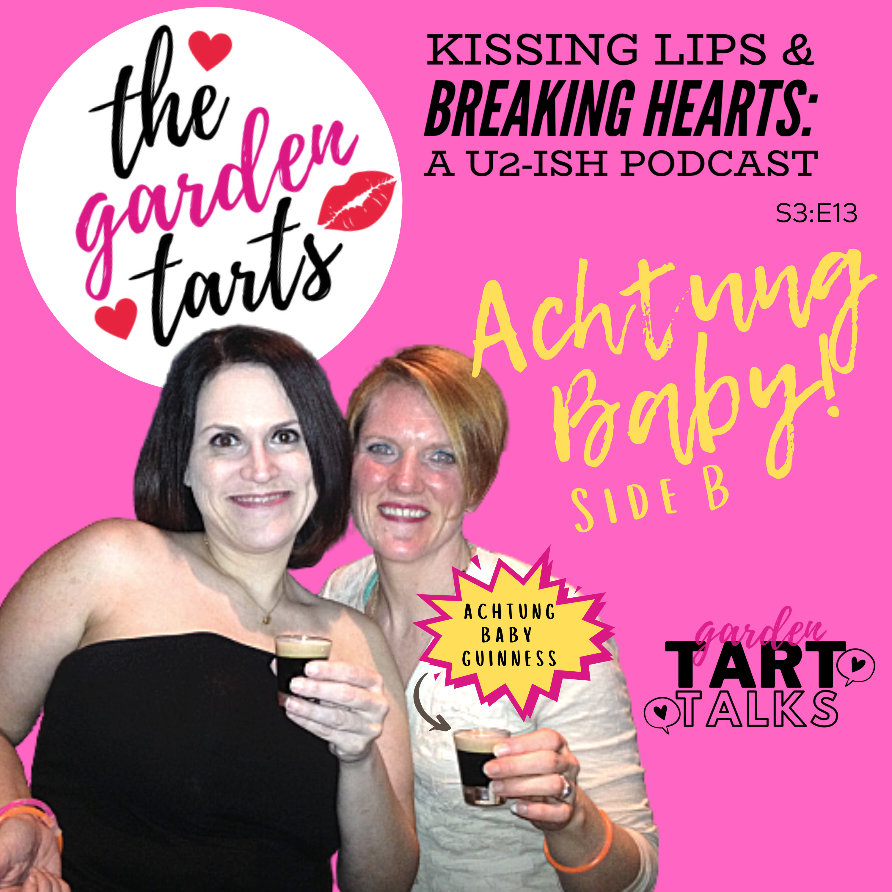 Kissing Lips and Breaking Hearts: A U2 -ish Podcast with the Garden Tarts
