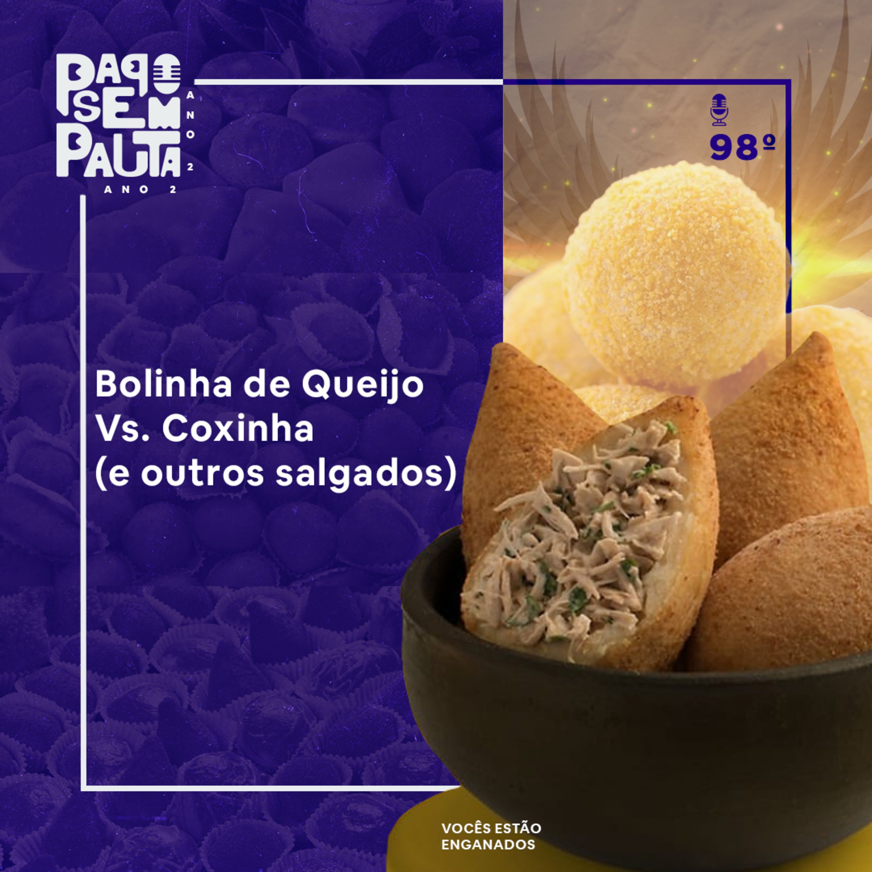 Ep. 98: Bolinha de Queijo Vs. Coxinha (e outros salgados) episode artwork