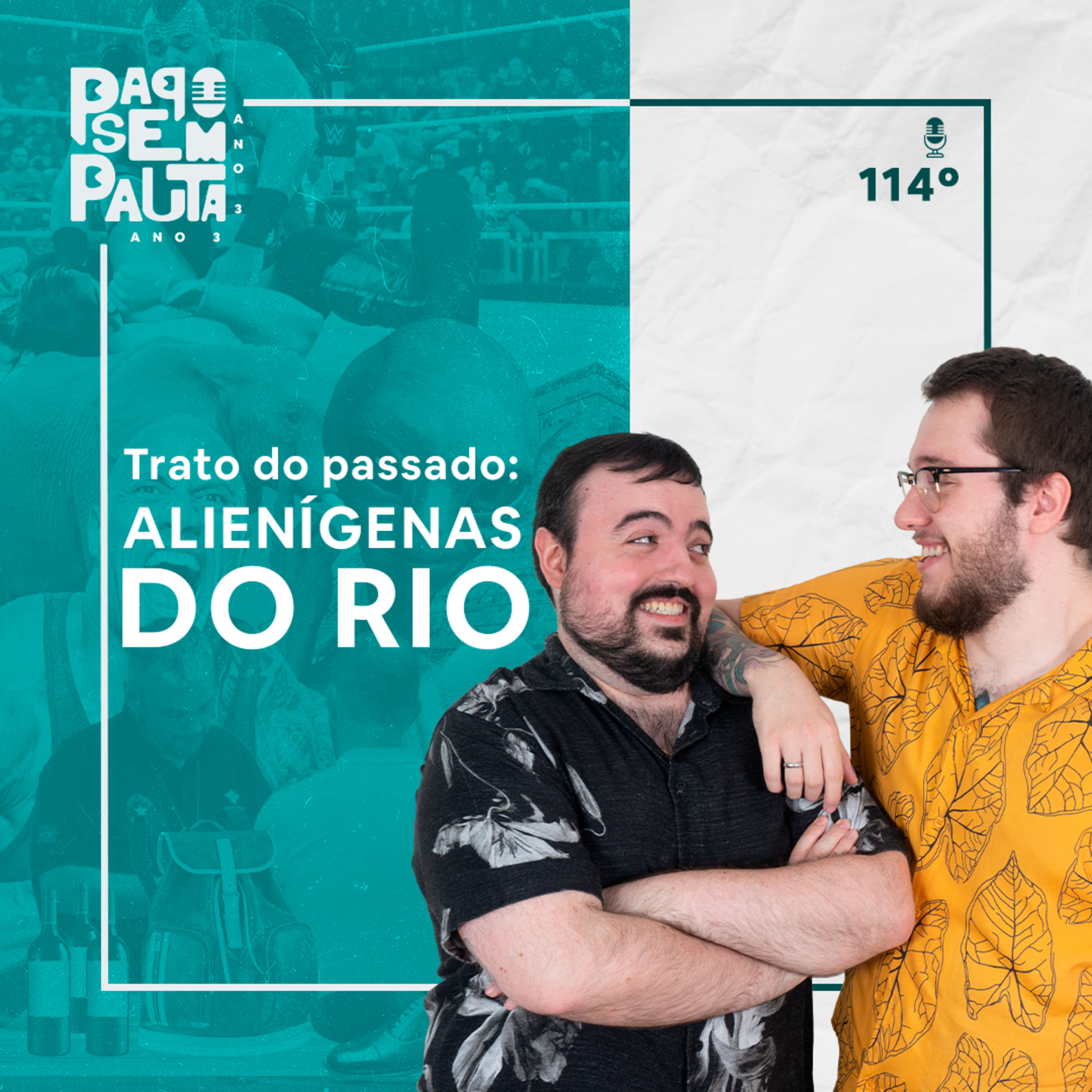 Ep. 114: Trato do passado: Alienígenas do Rio episode artwork