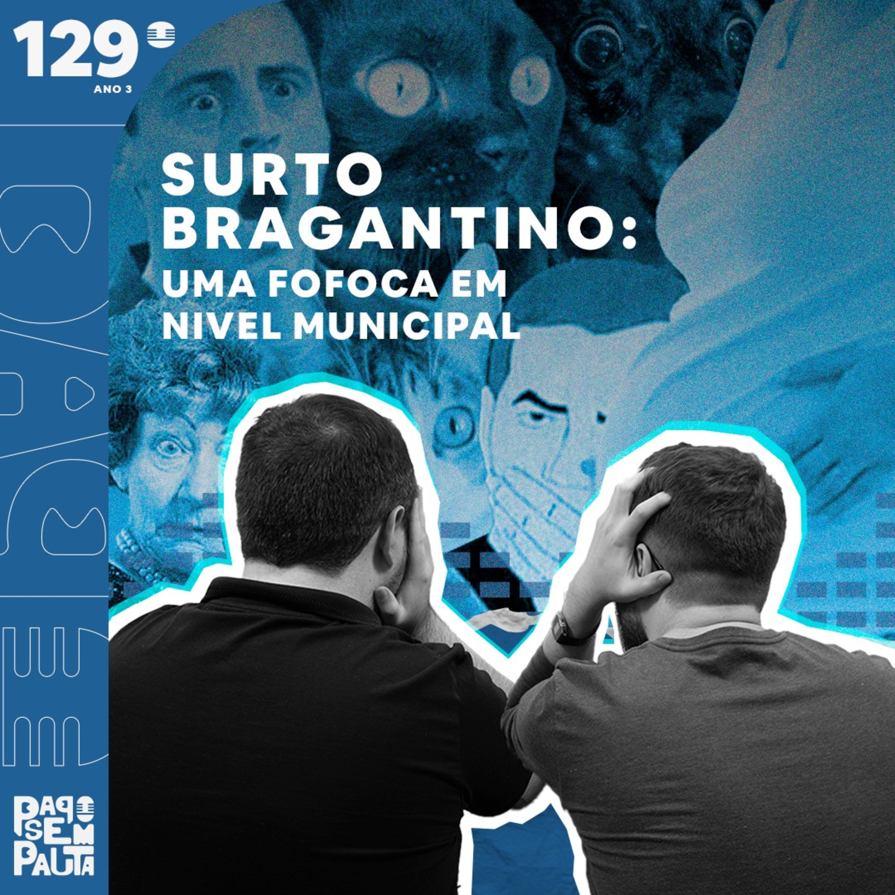 Ep. 129: SURTO BRAGANTINO: Uma fofoca em nivel municipal episode artwork