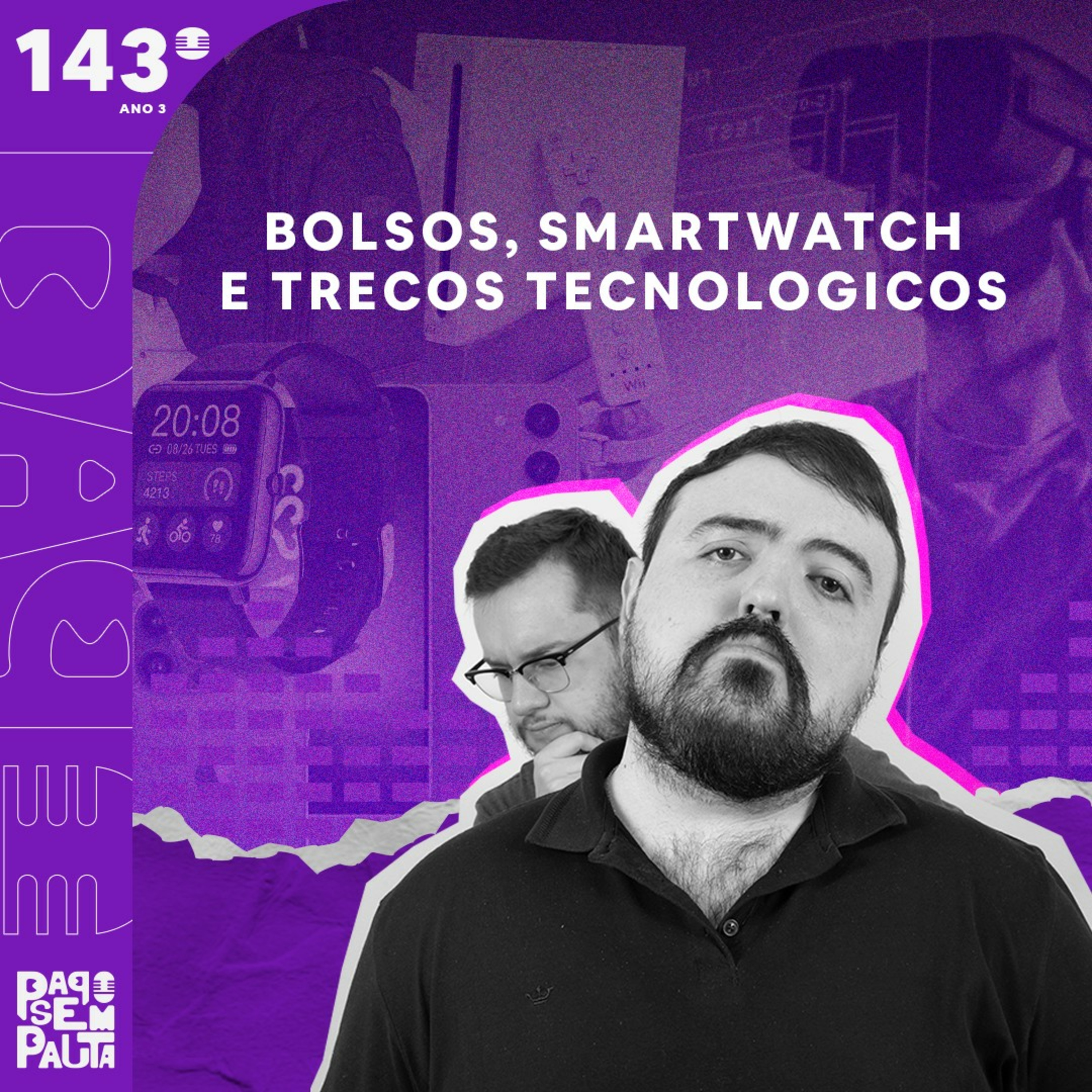 Ep. 143: Bolsos, Smartwatch e Trecos tecnologicos episode artwork