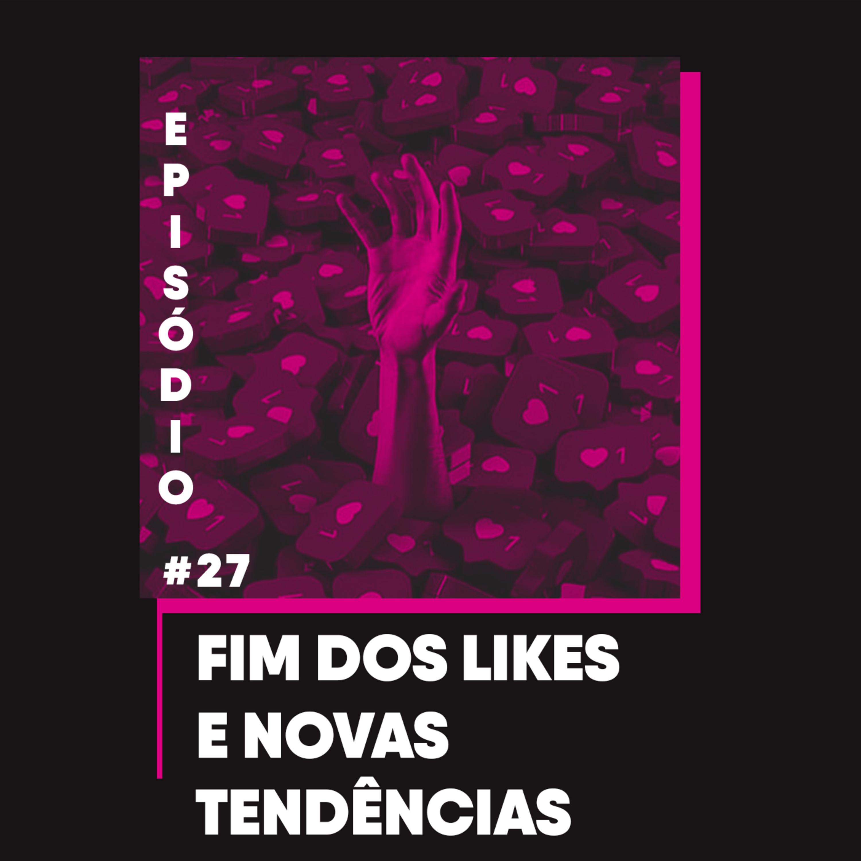 Podicafé 27 - Fim dos Likes e Novas Tendências