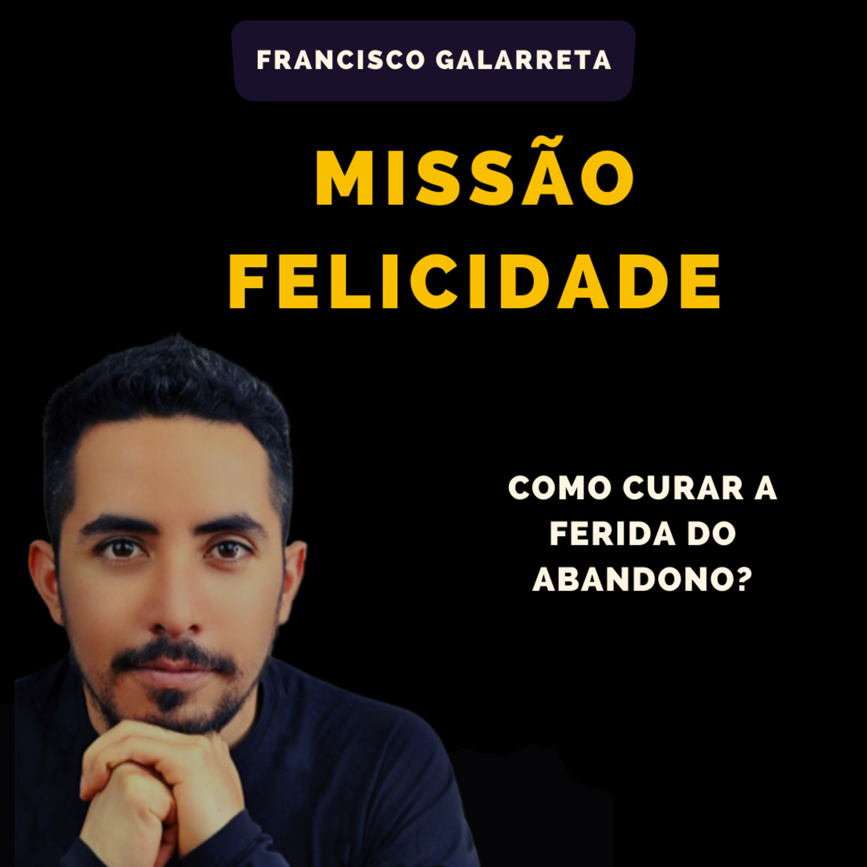 Francisco Galarreta - O Lugar Mais Profundo da Alma