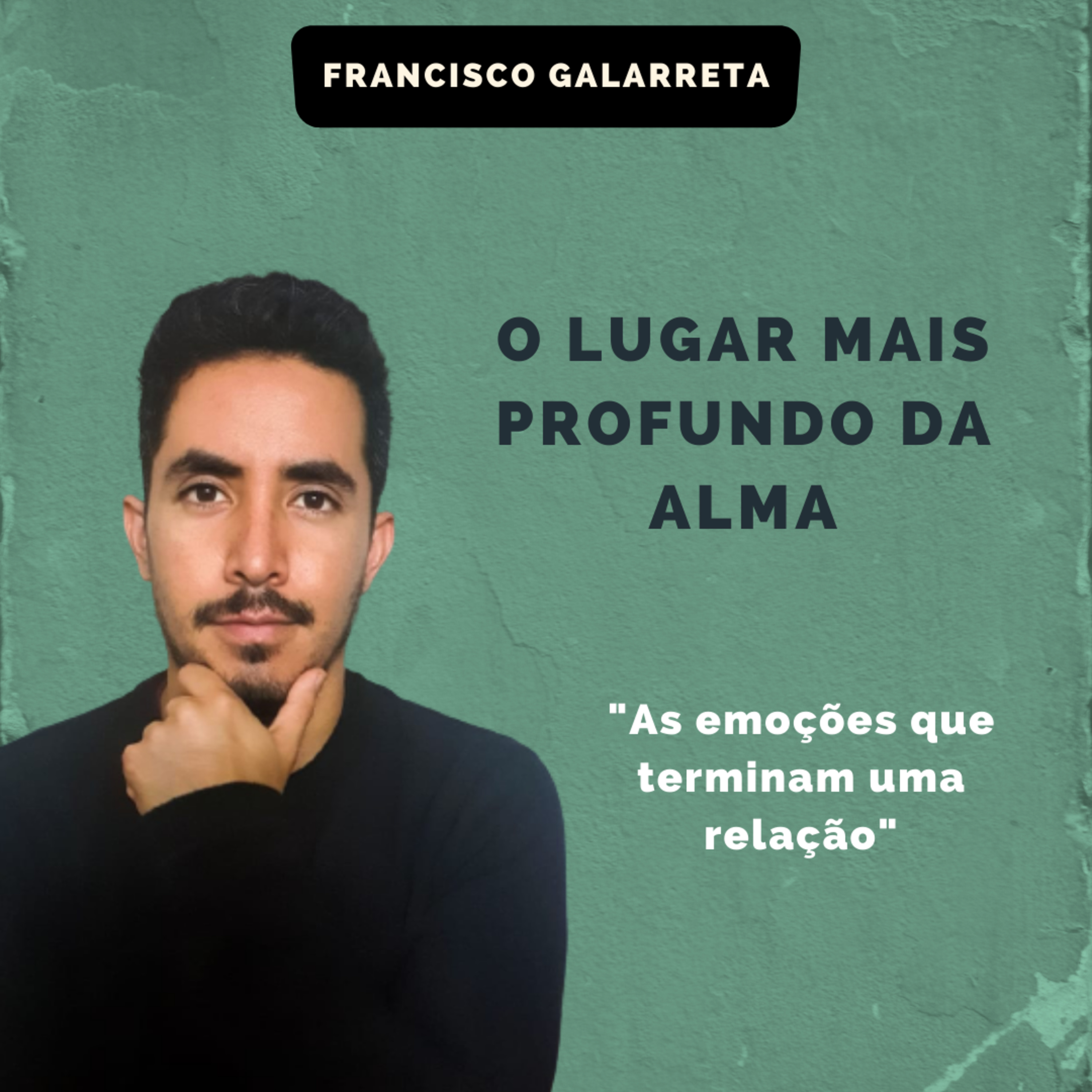 Francisco Galarreta - O Lugar Mais Profundo da Alma