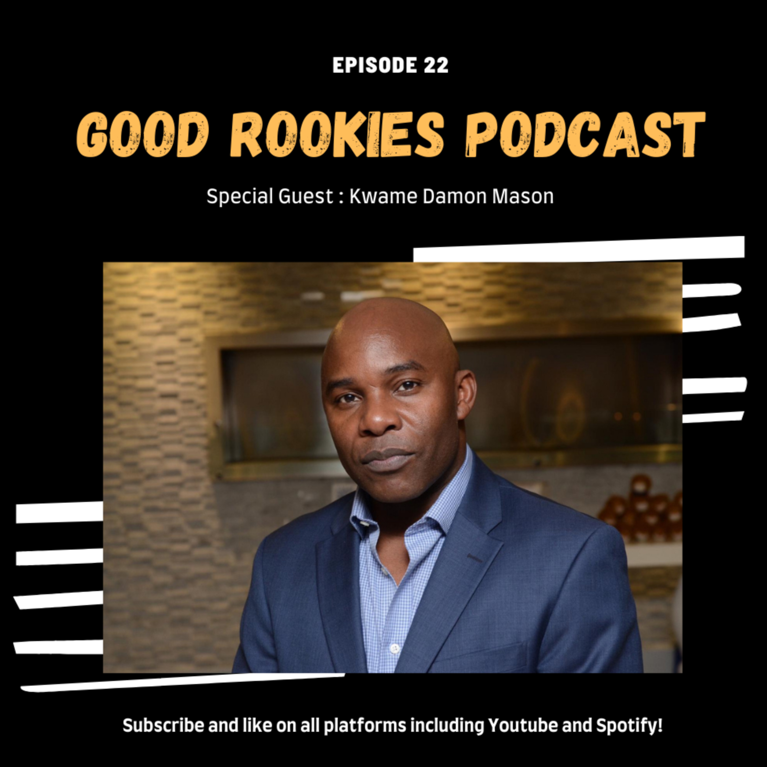 EP 022 - GOOD SOUL w. Kwame Damon Mason