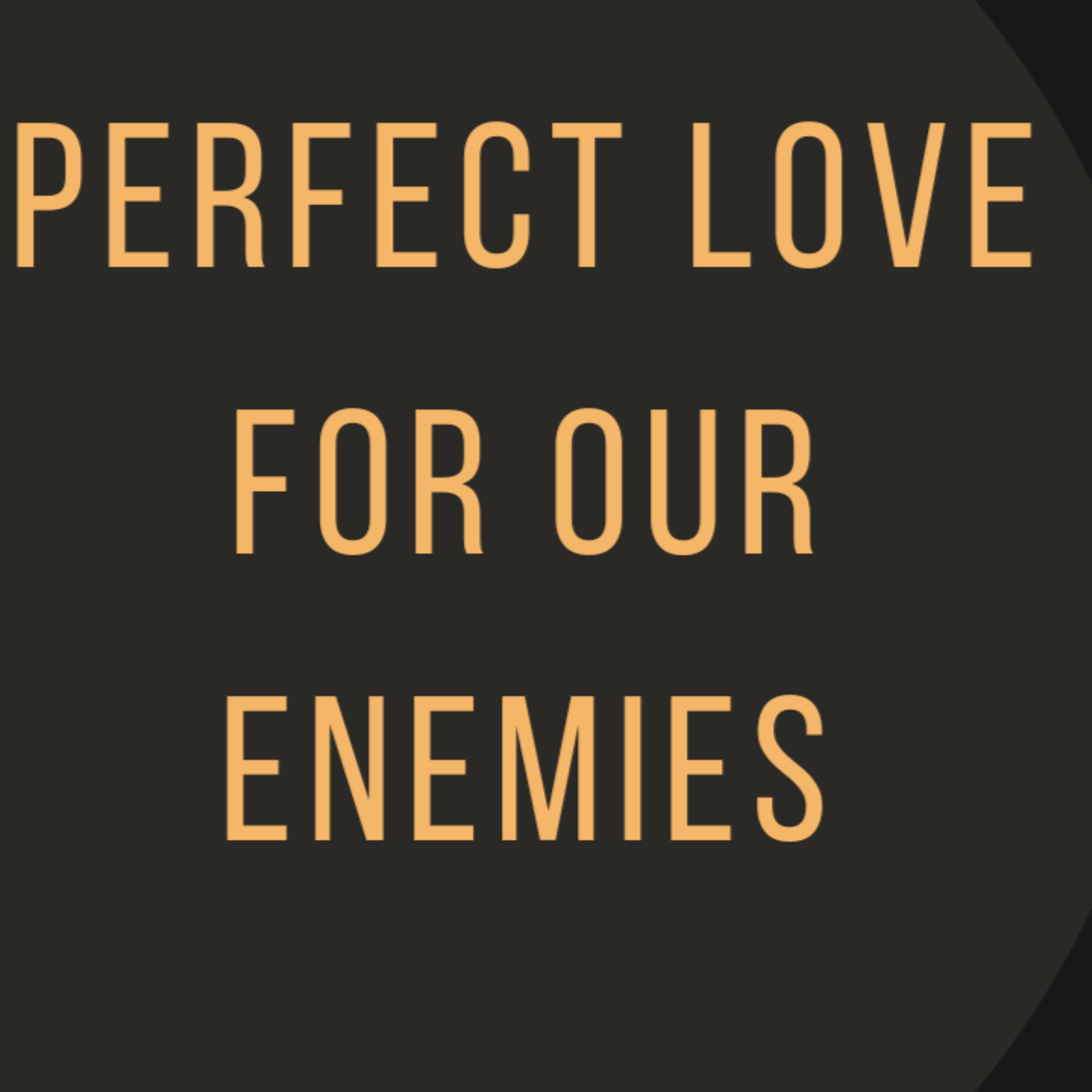 Perfect Love for Our Enemies episode artwork