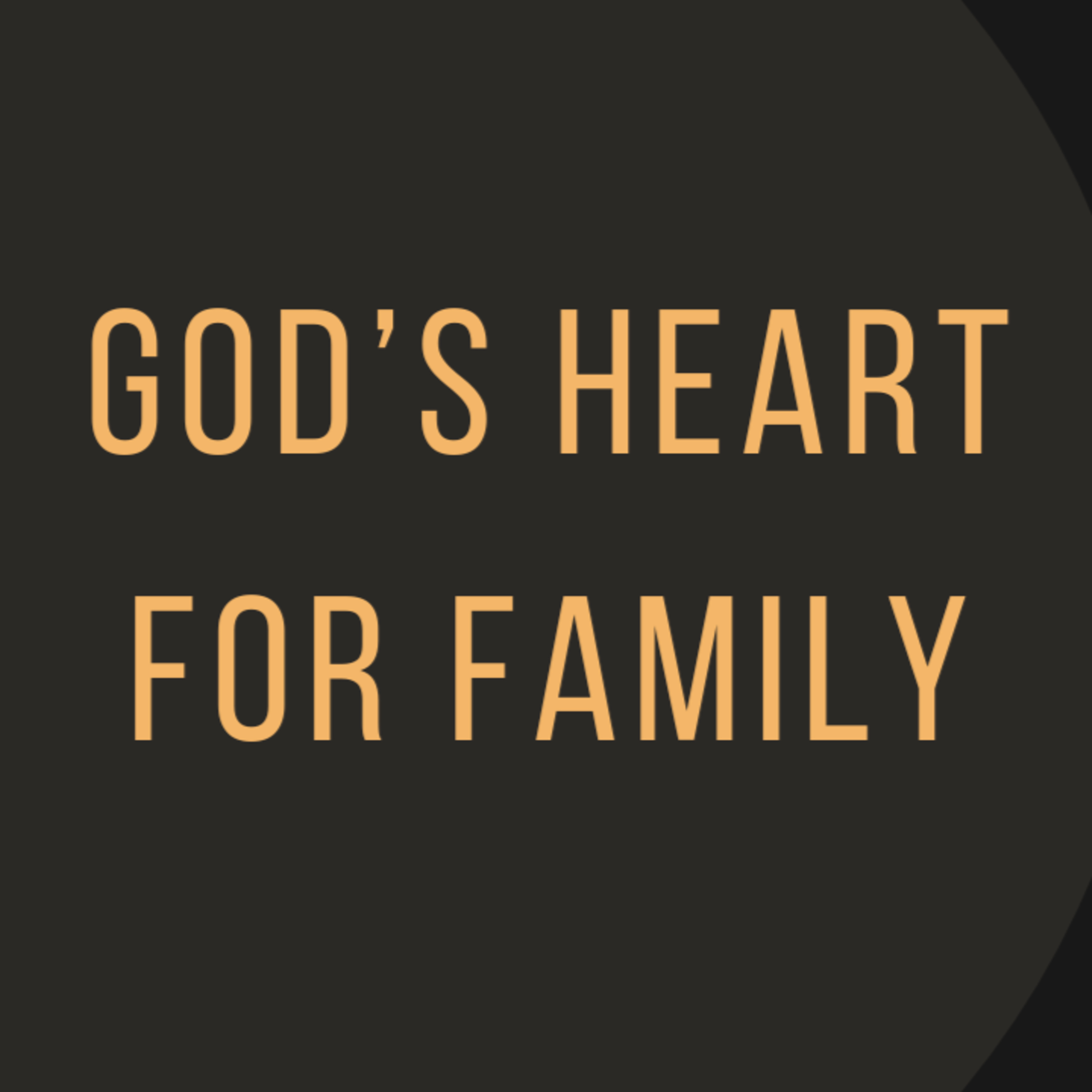 God’s Heart for Family episode artwork