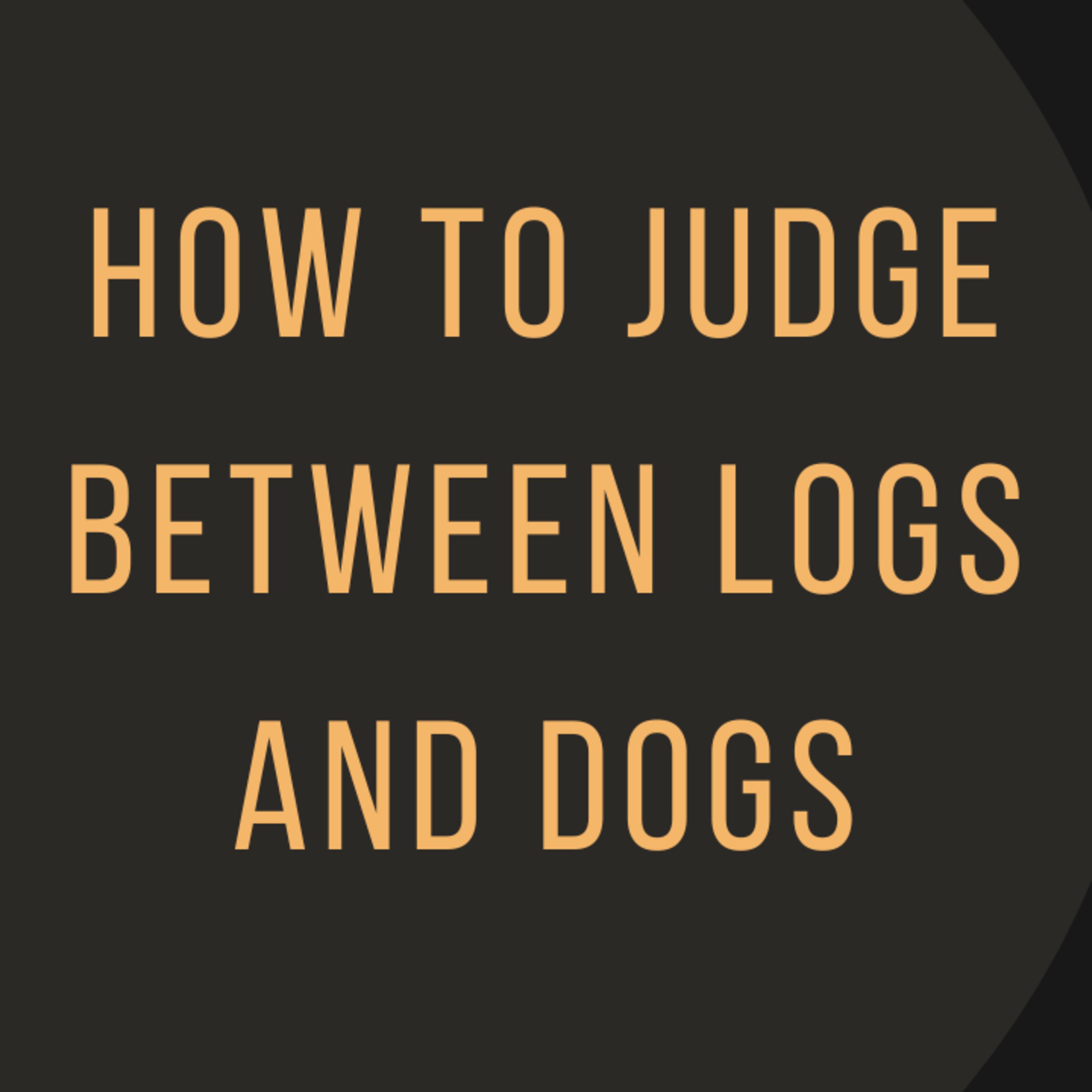 How to Judge between Logs and Dogs episode artwork