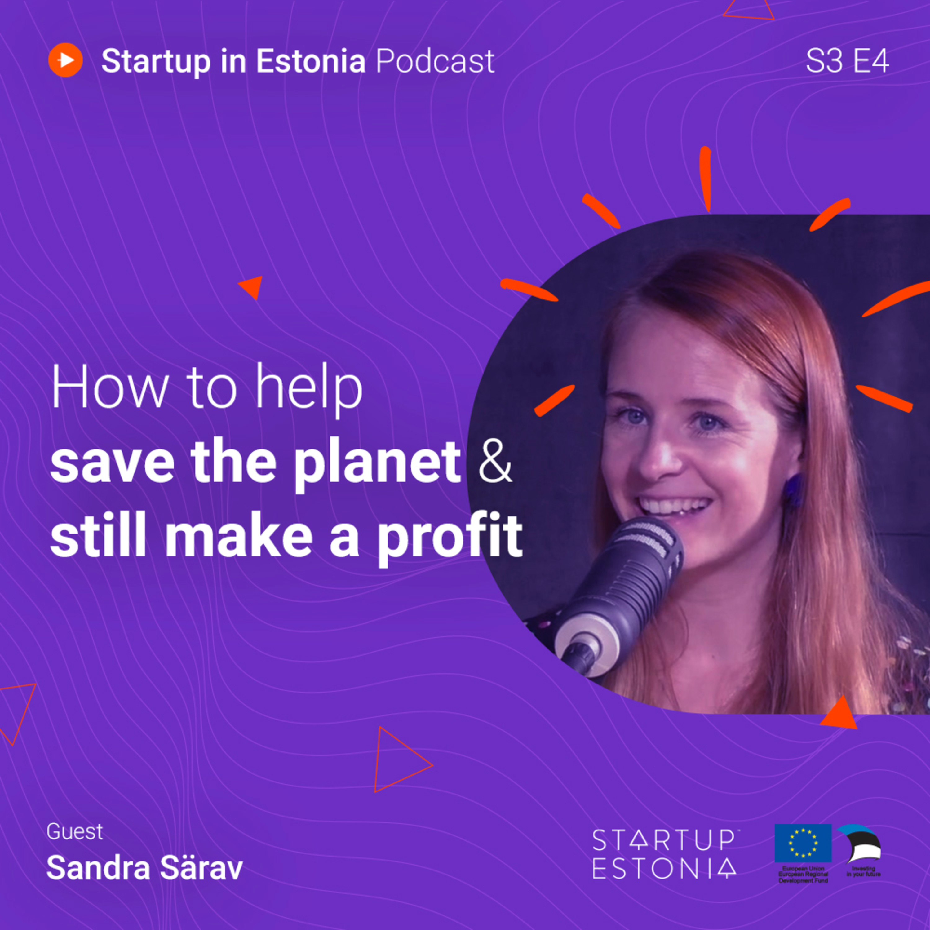 Startup in Estonia: #S3 E4 - How to help save the planet & still make a profit