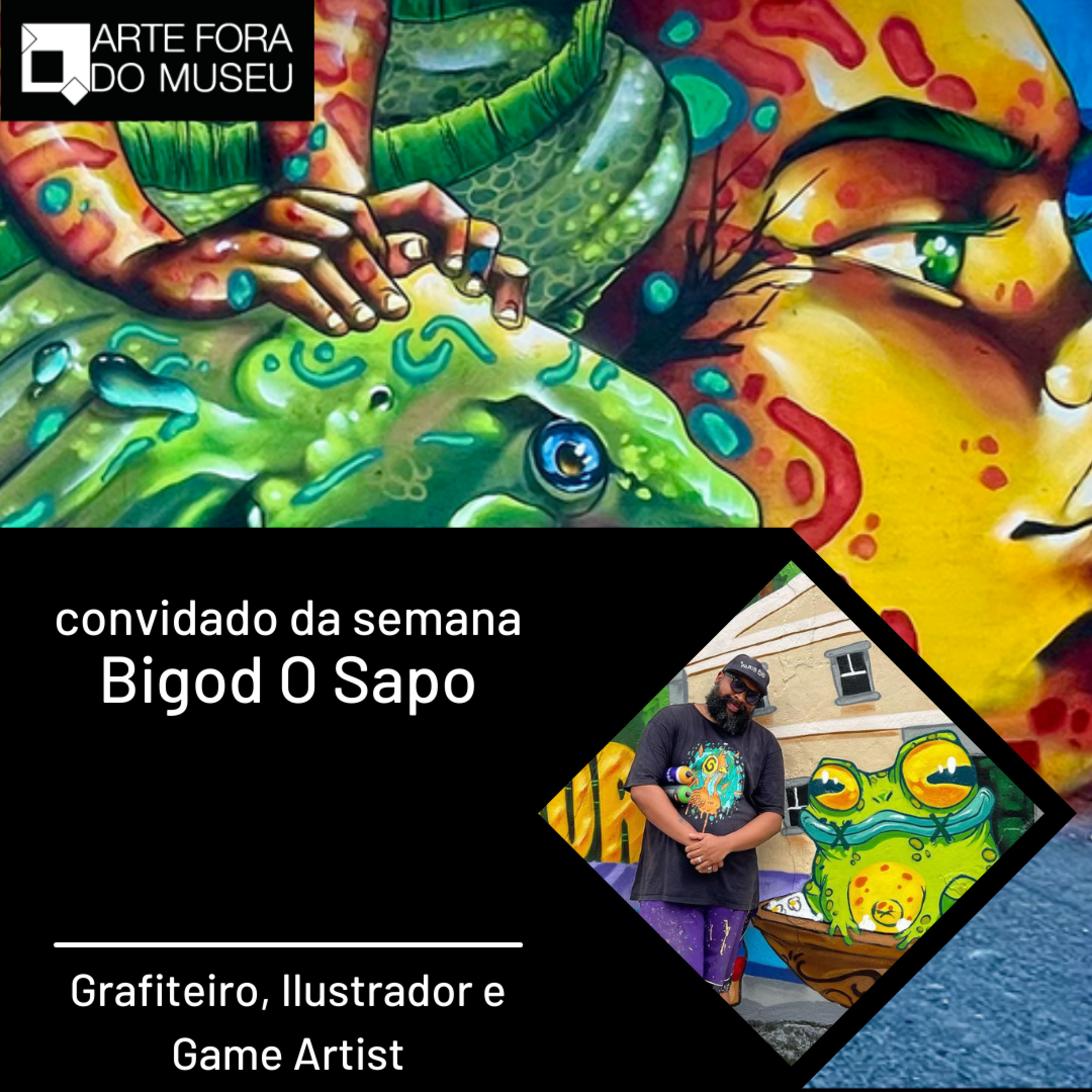 #101 - Entrevista com Bigod O Sapo, grafiteiro, ilustrador e game artist episode artwork