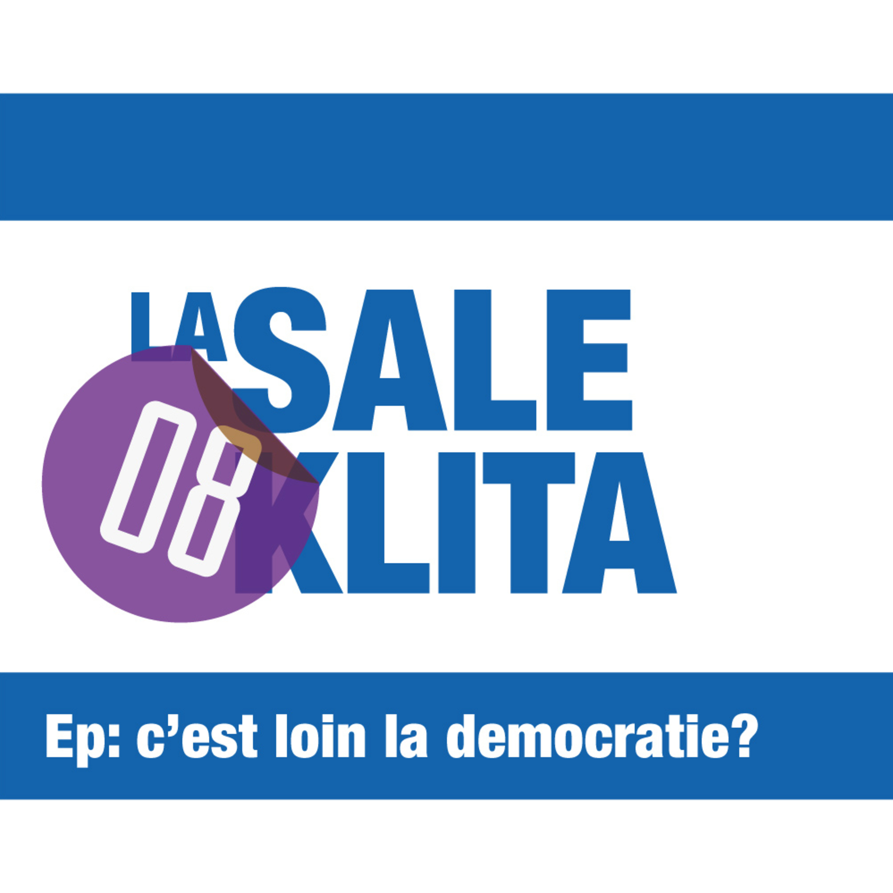 08. c'est encore loin la democratie? episode artwork