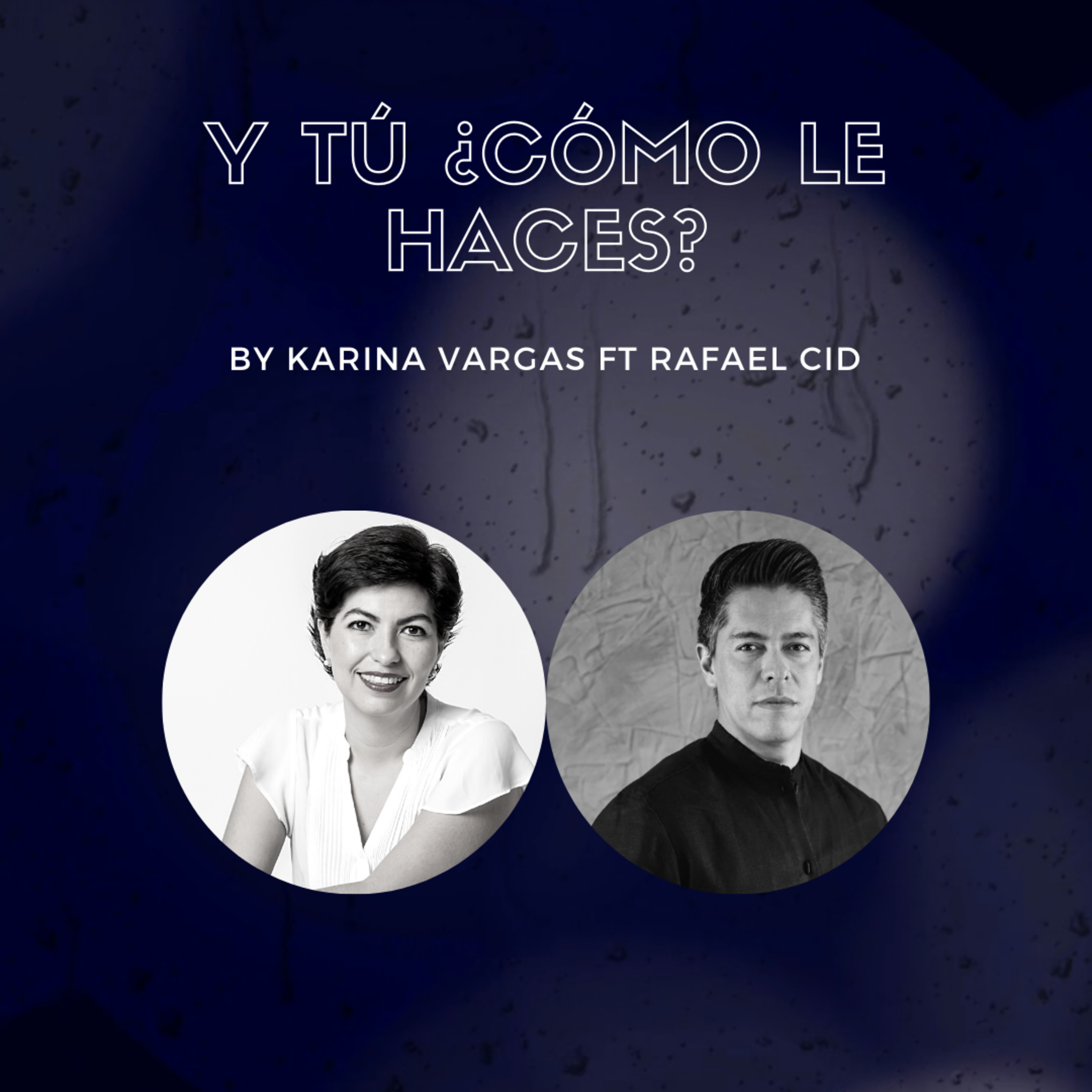 Y ¿Cómo Le haces?