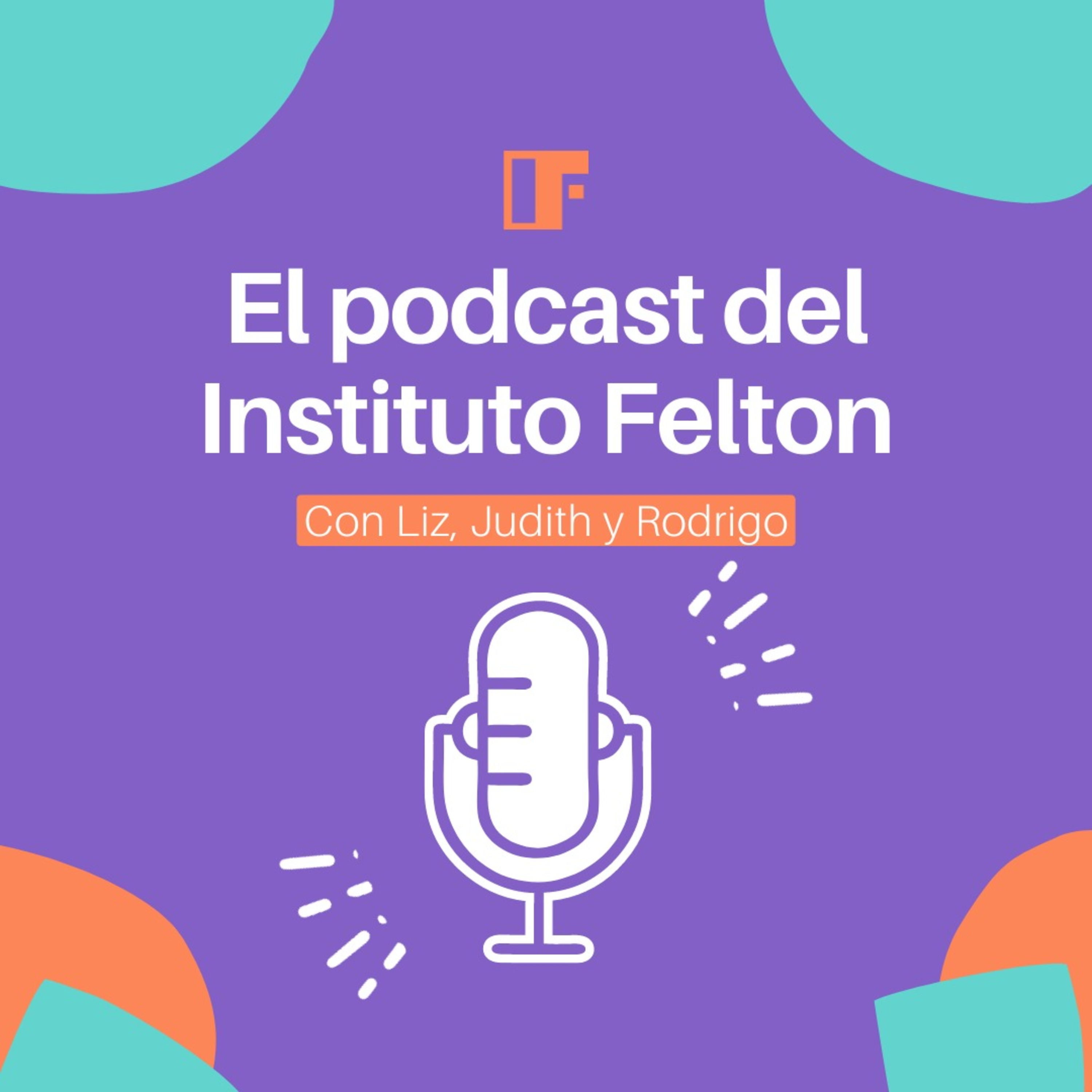 Diálogos de Aprendizaje. Un podcast del Instituto Felton