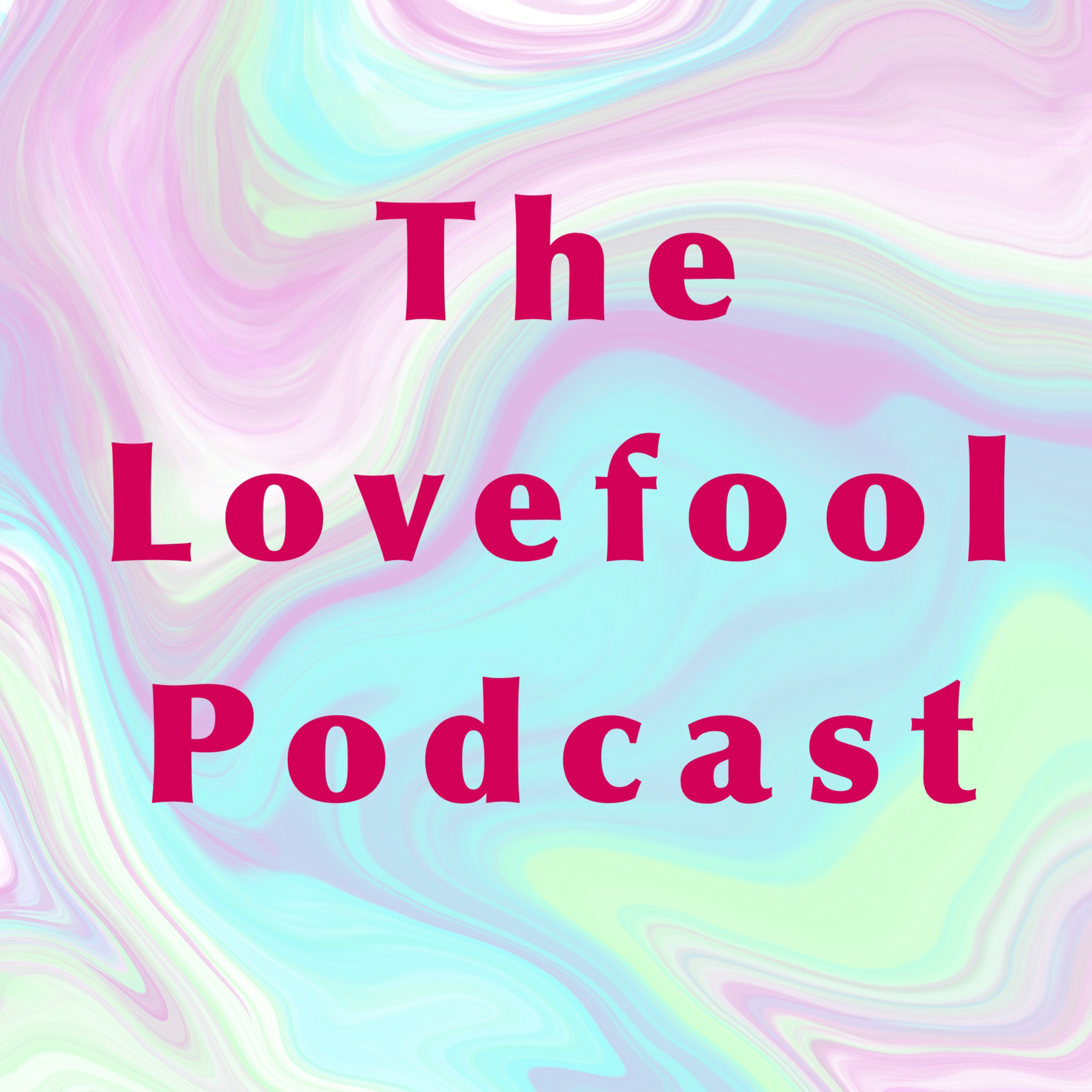 The Lovefools Podcast