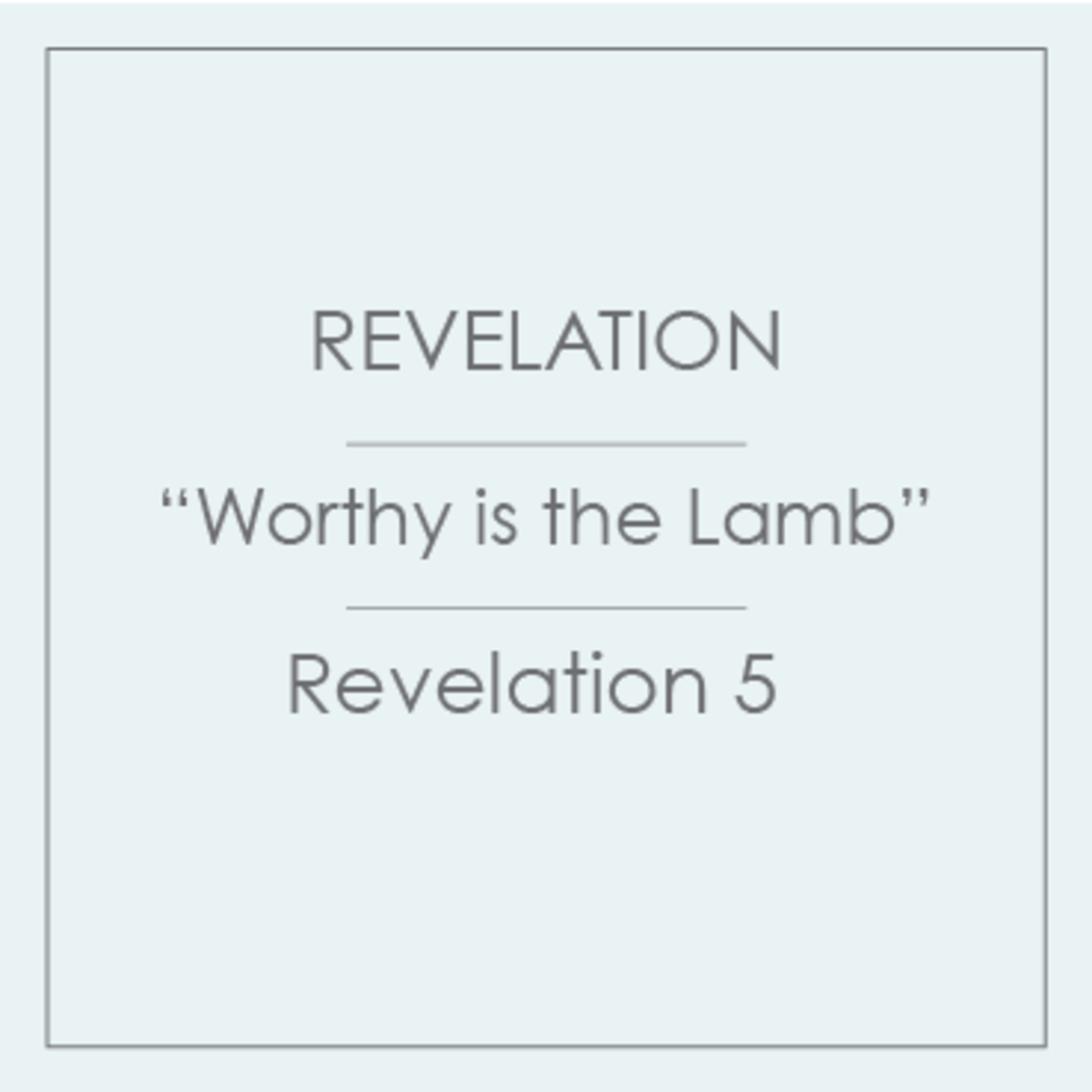 45 - Revelation - Worthy is the Lamb episode artwork