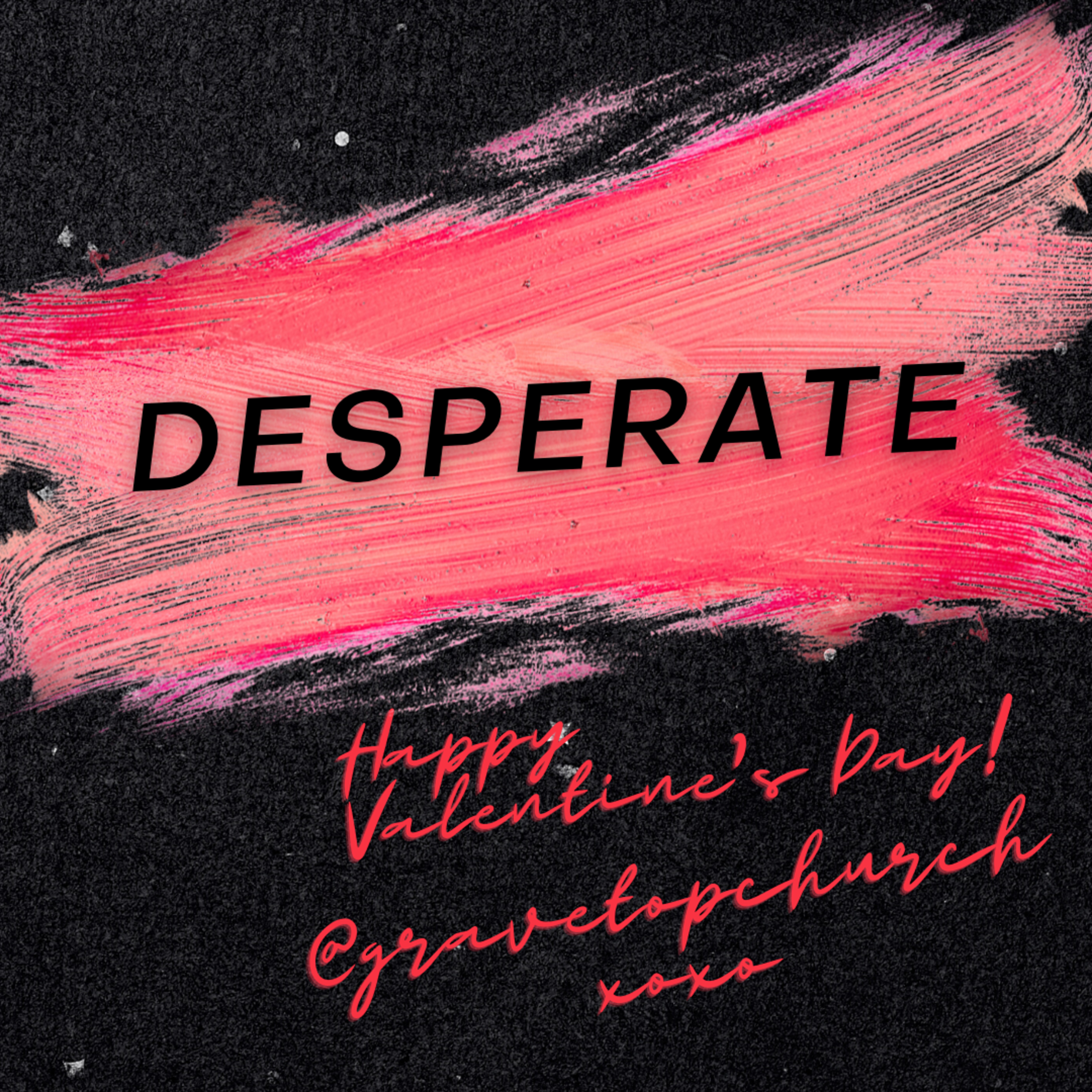 DESPERATE [Valentine's Day Message] episode artwork