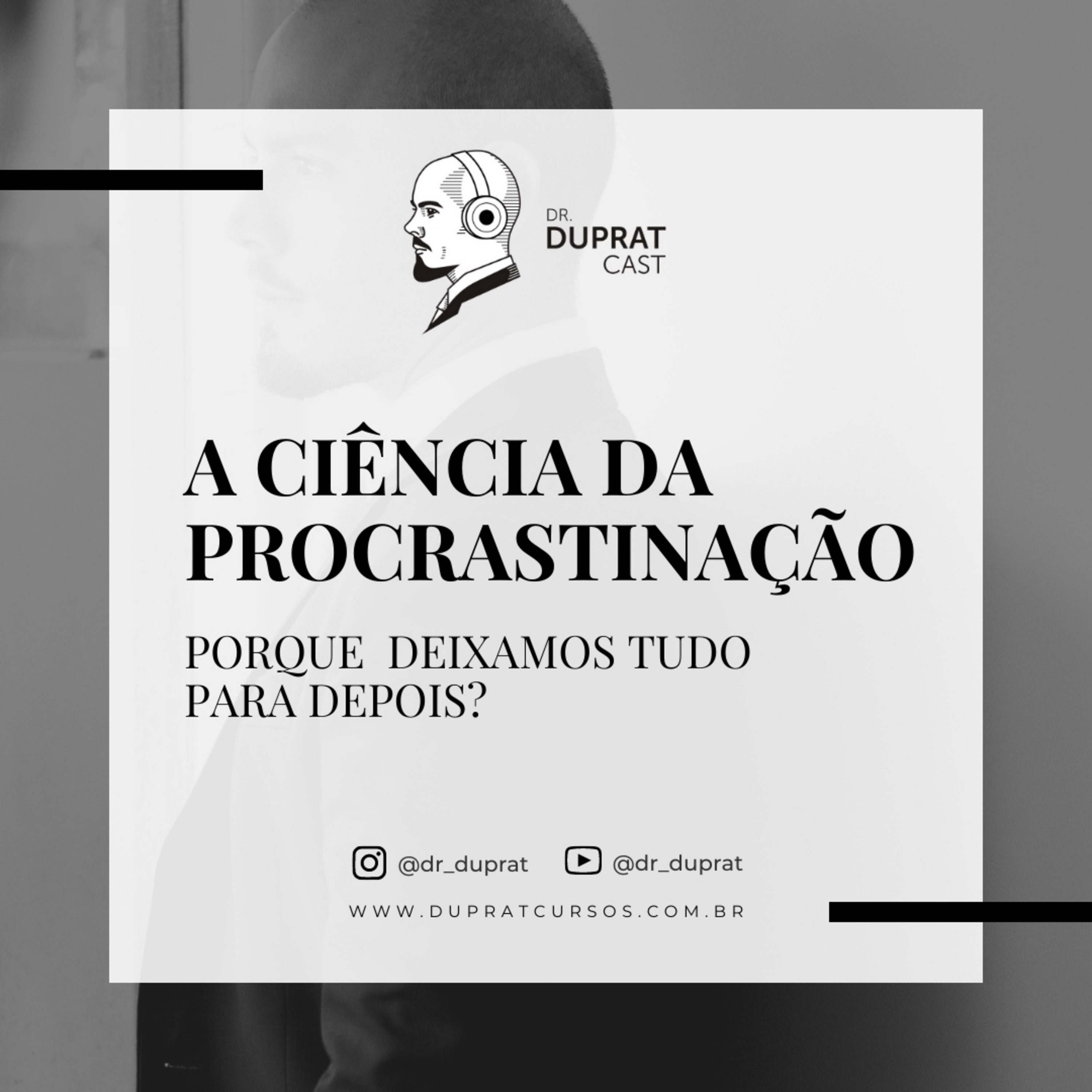 A ciência da Procrastinação: Porque deixar tudo para depois? Causas, definições e neurofisiologia.... #134