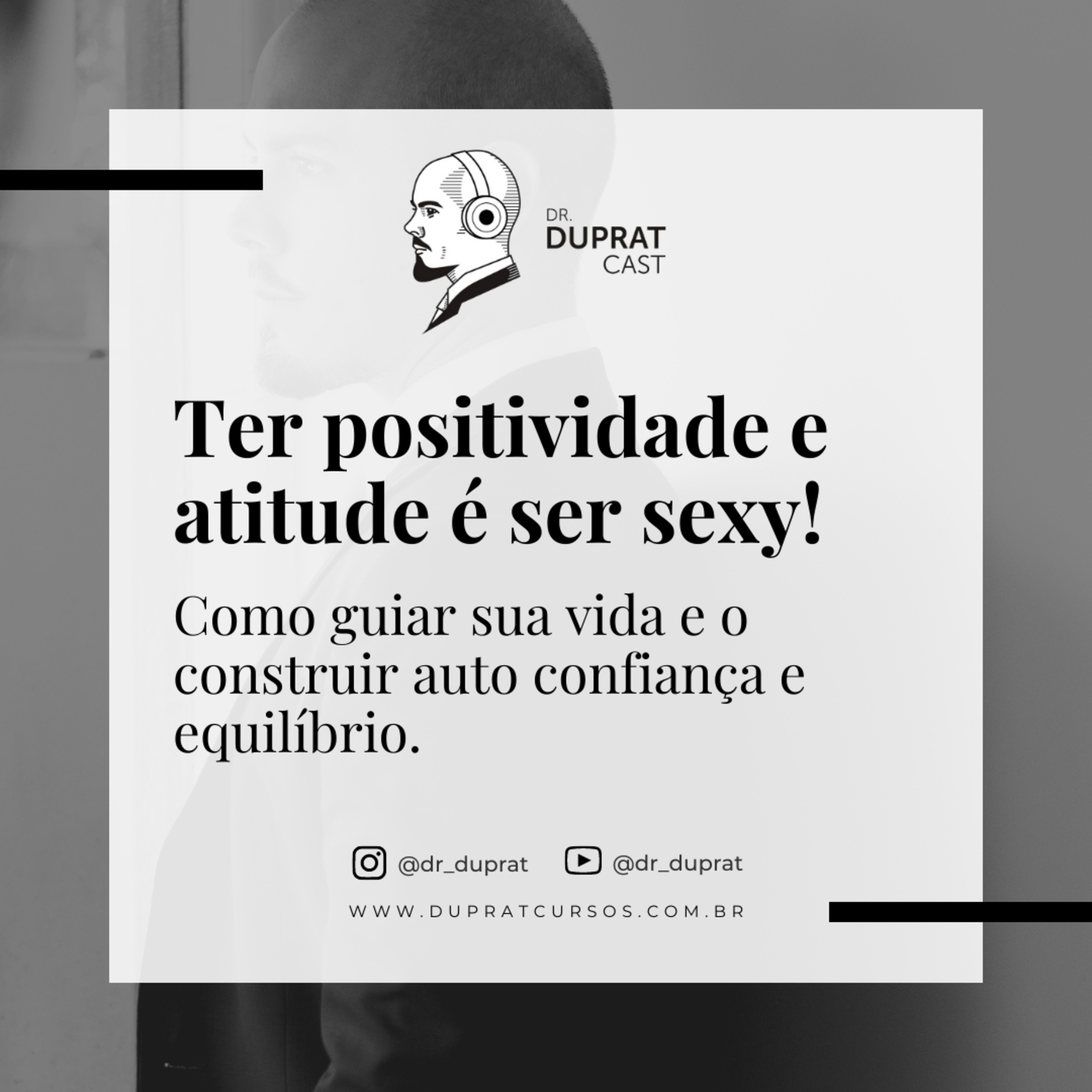 Ter positividade e atitude é ser sexy. Como guiar sua vida e o construir auto confiança e equilíbrio #159 episode artwork