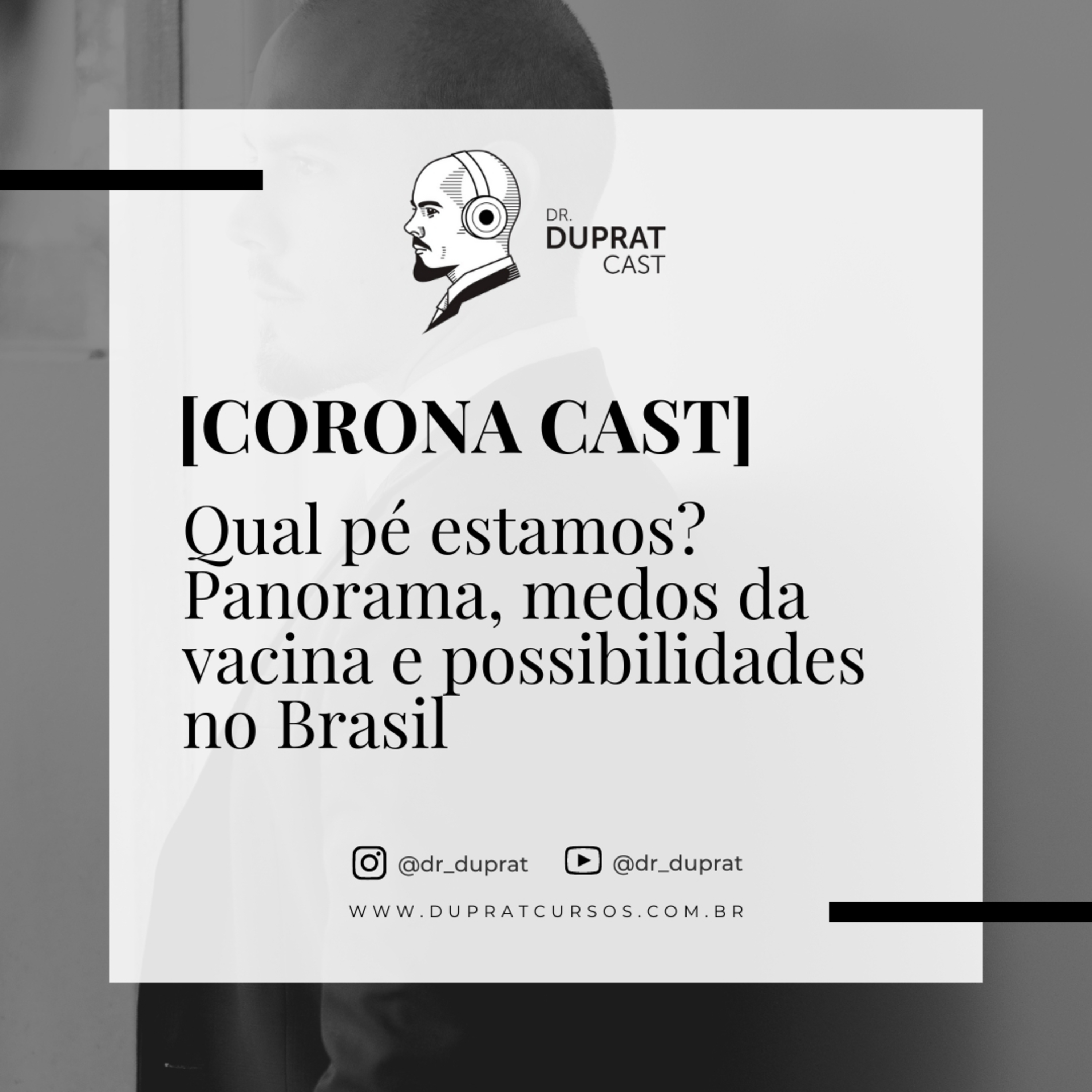 [CoronaCast] - Qual pé estamos? Panorama, medos da vacina e possibilidades no Brasil #171 episode artwork