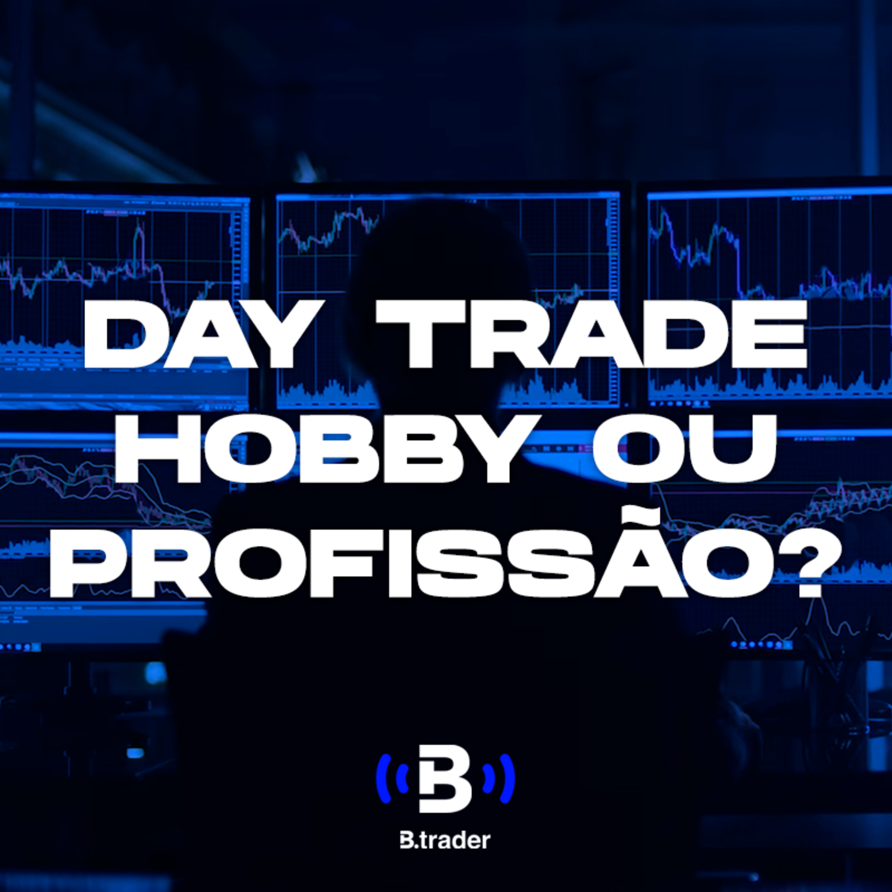 5# - Fatos e Boatos - Day Trade hobby ou profissão?