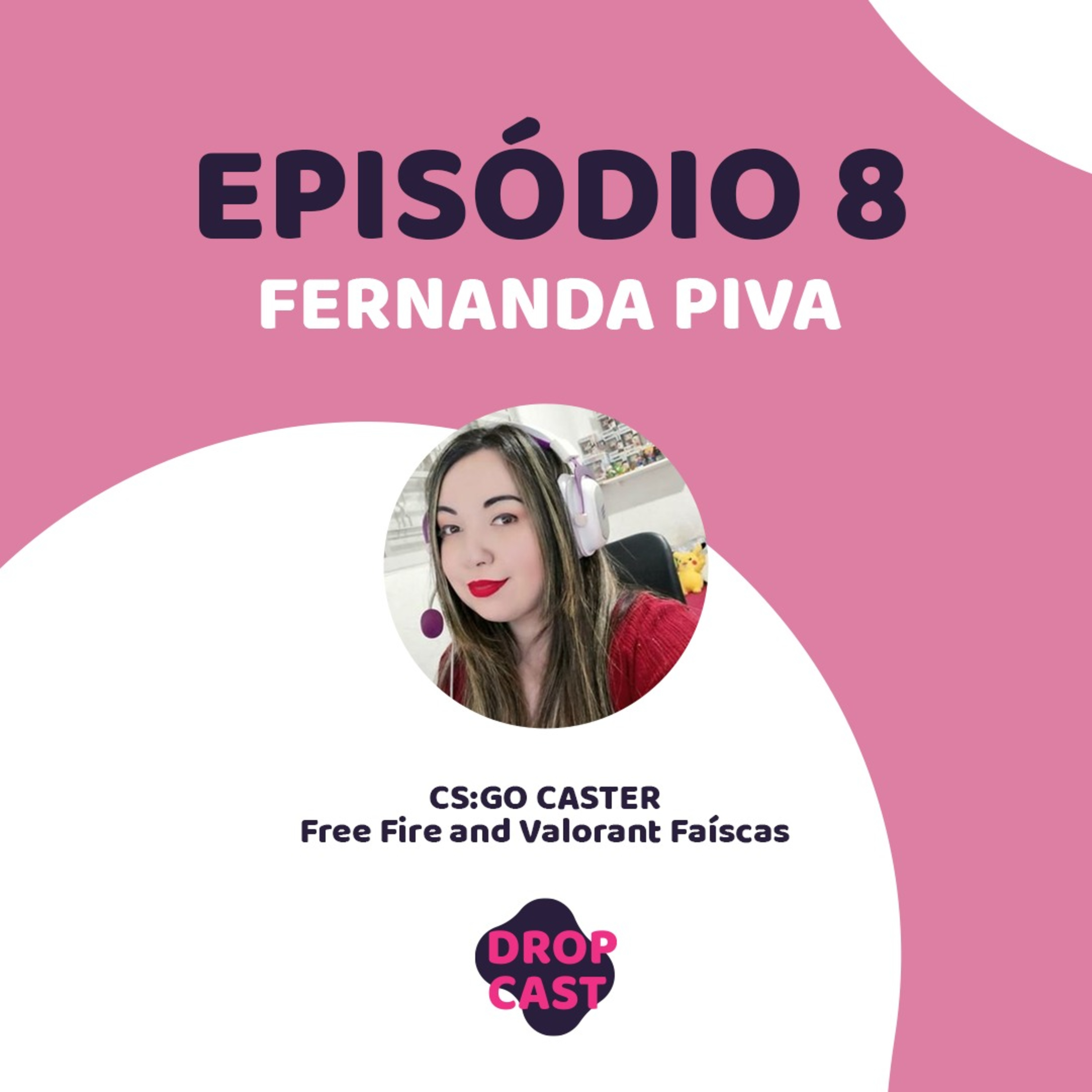 Episódio #008 - Convidada Nanda Piva