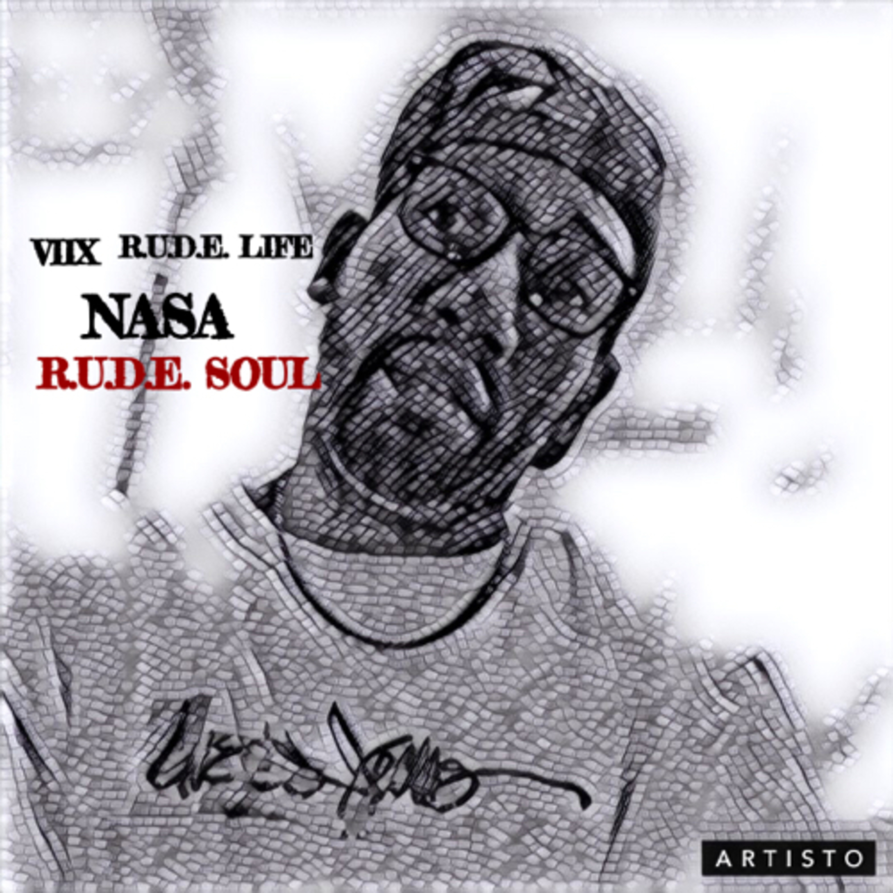 VII-X R.U.D.E. LIFE NASA- REAL ONES DONT CHANGE episode artwork