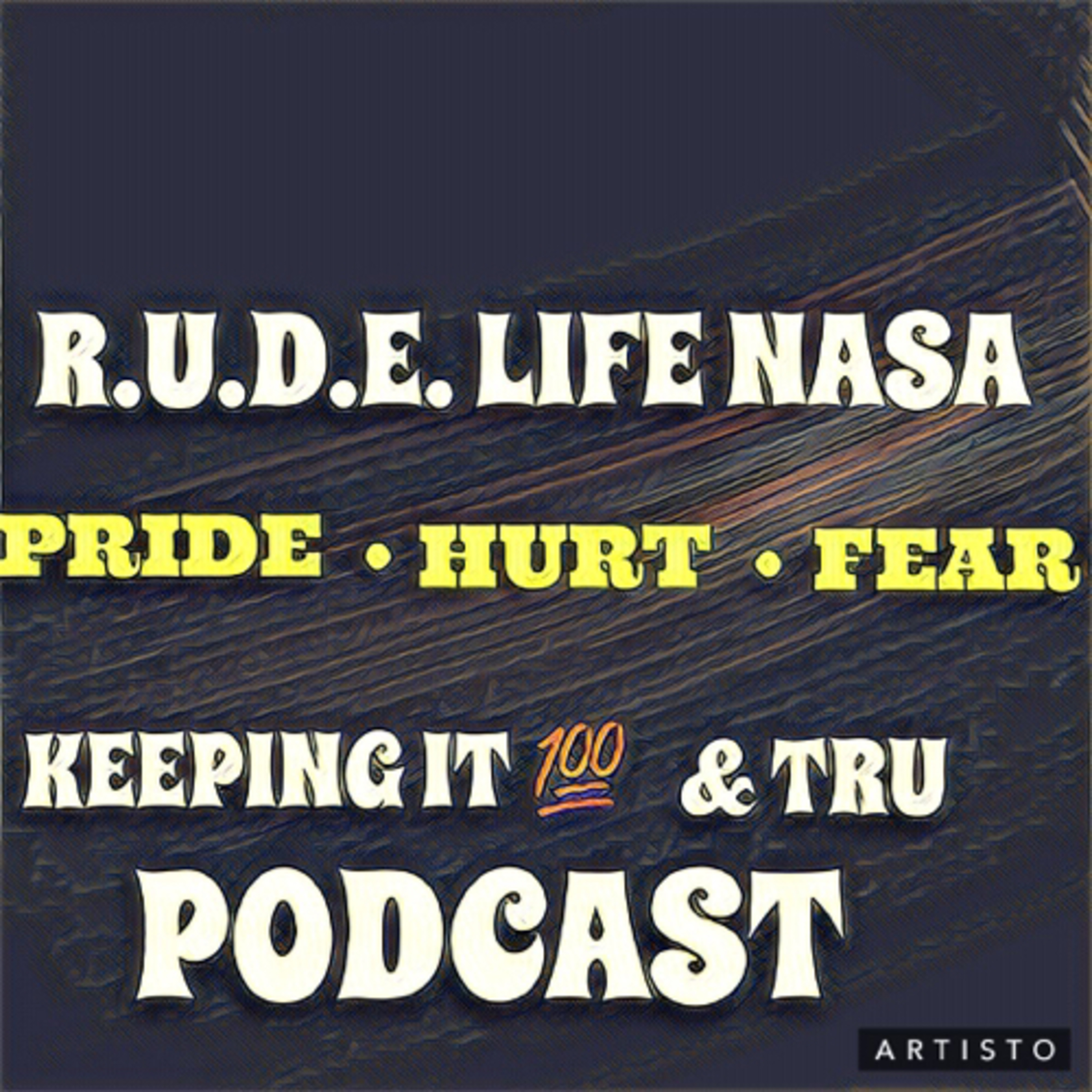 R.U.D.E. LIFE NASA- PRIDE HURT FEAR episode artwork