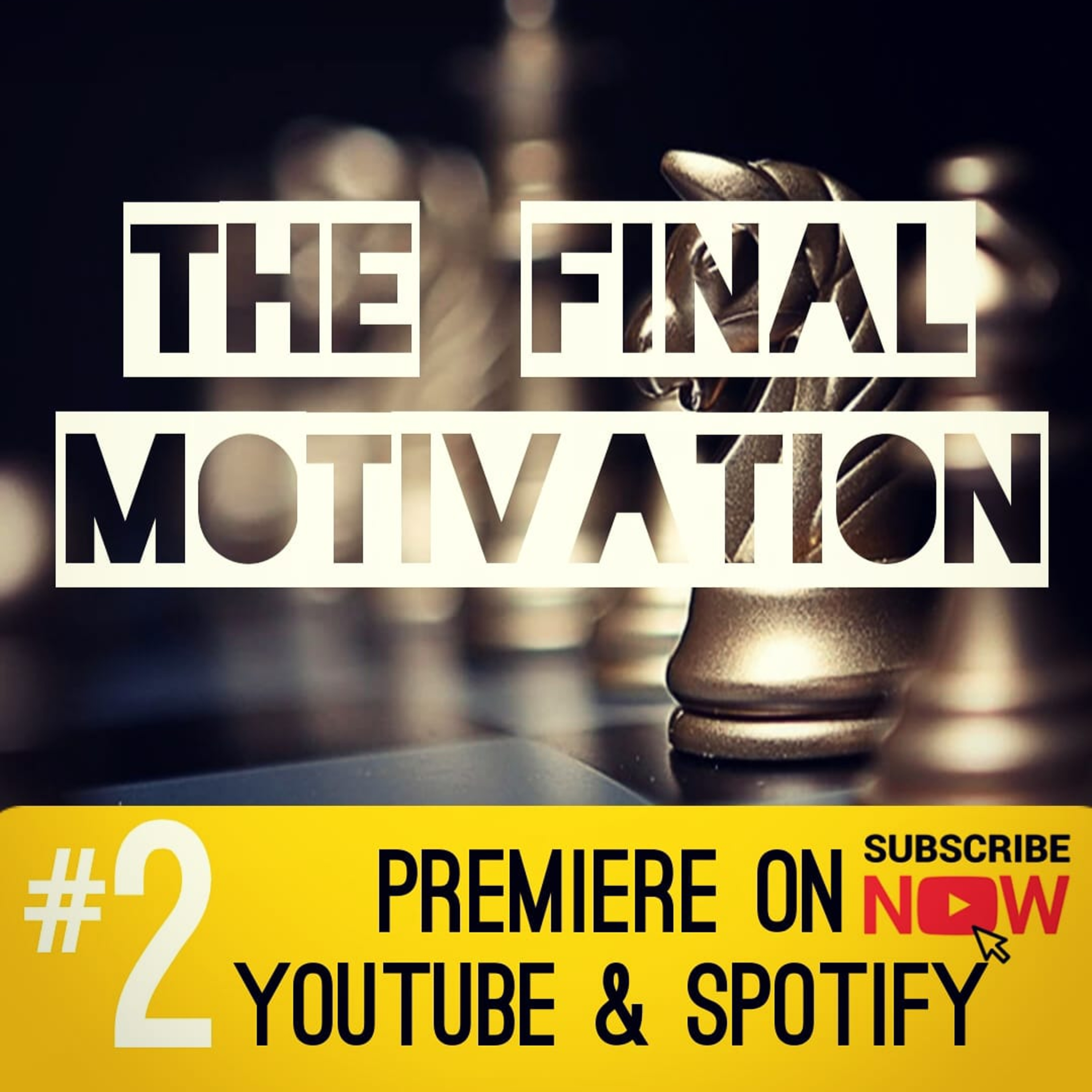 The Final Motivation
