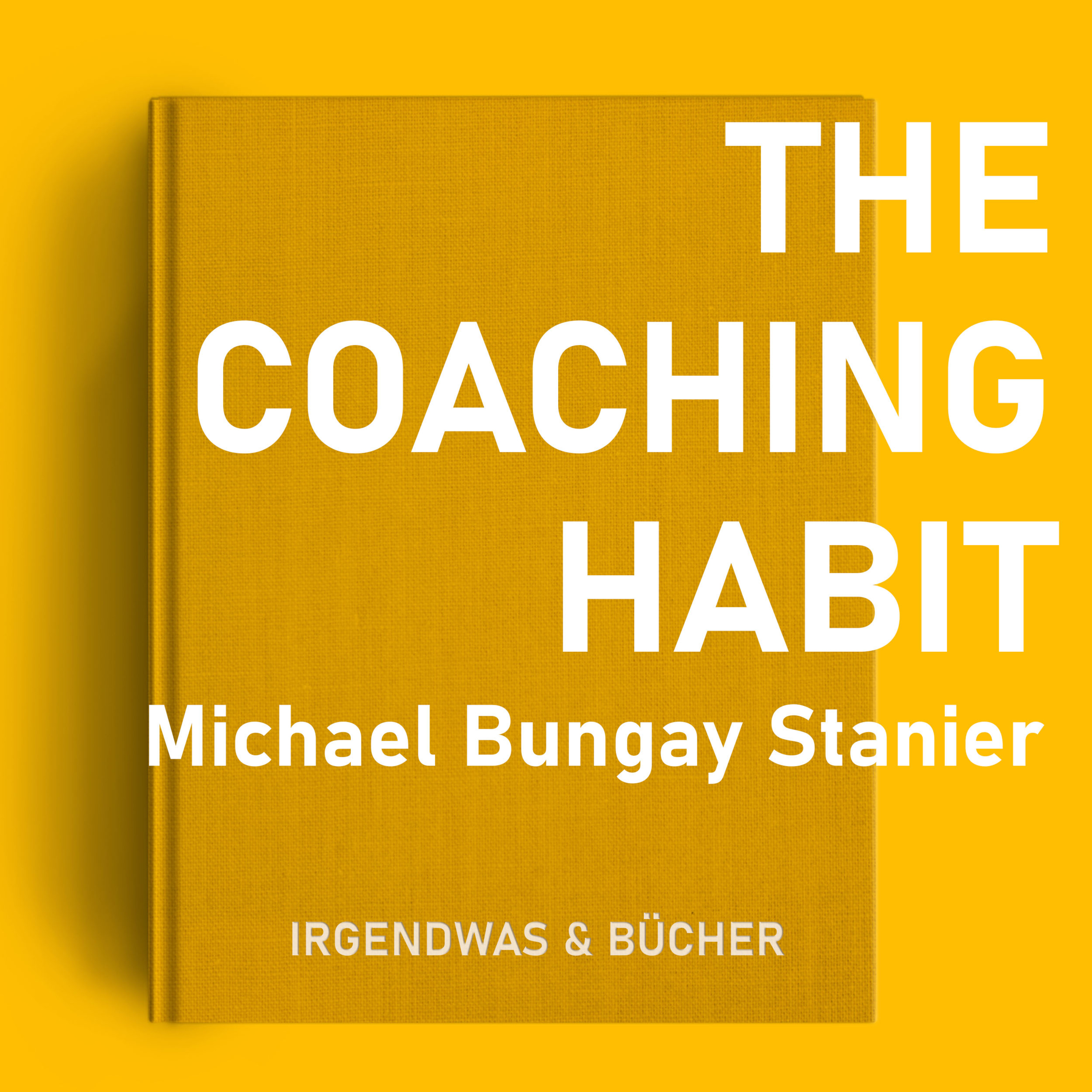 The Coaching Habit - Michael Bungay Stanier | Teil 01: Die ersten 3 Fragen episode artwork