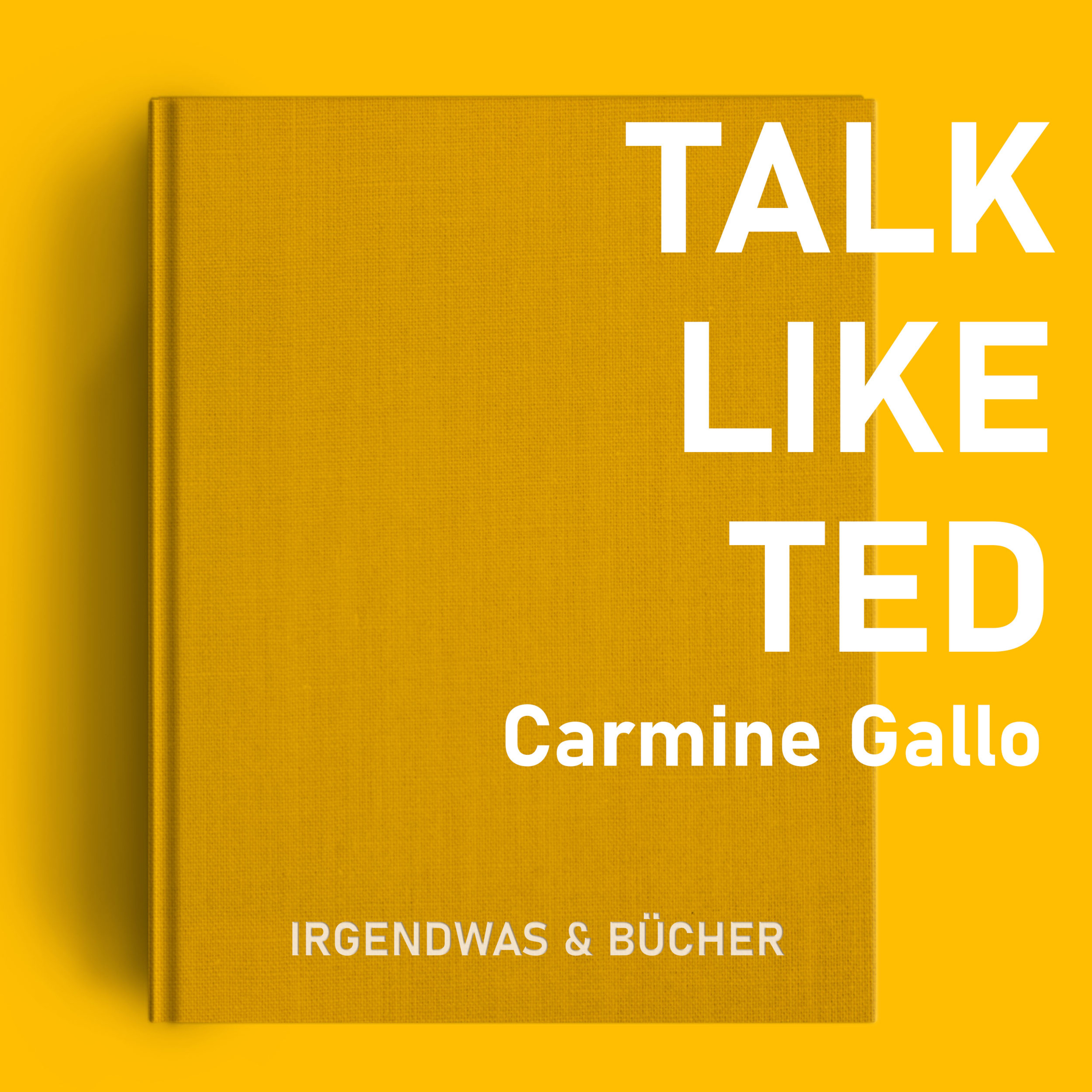 Talk like TED - Carmine Gallo: Teil 03 - Einprägsam [Bewerbung zum TED Talk] episode artwork