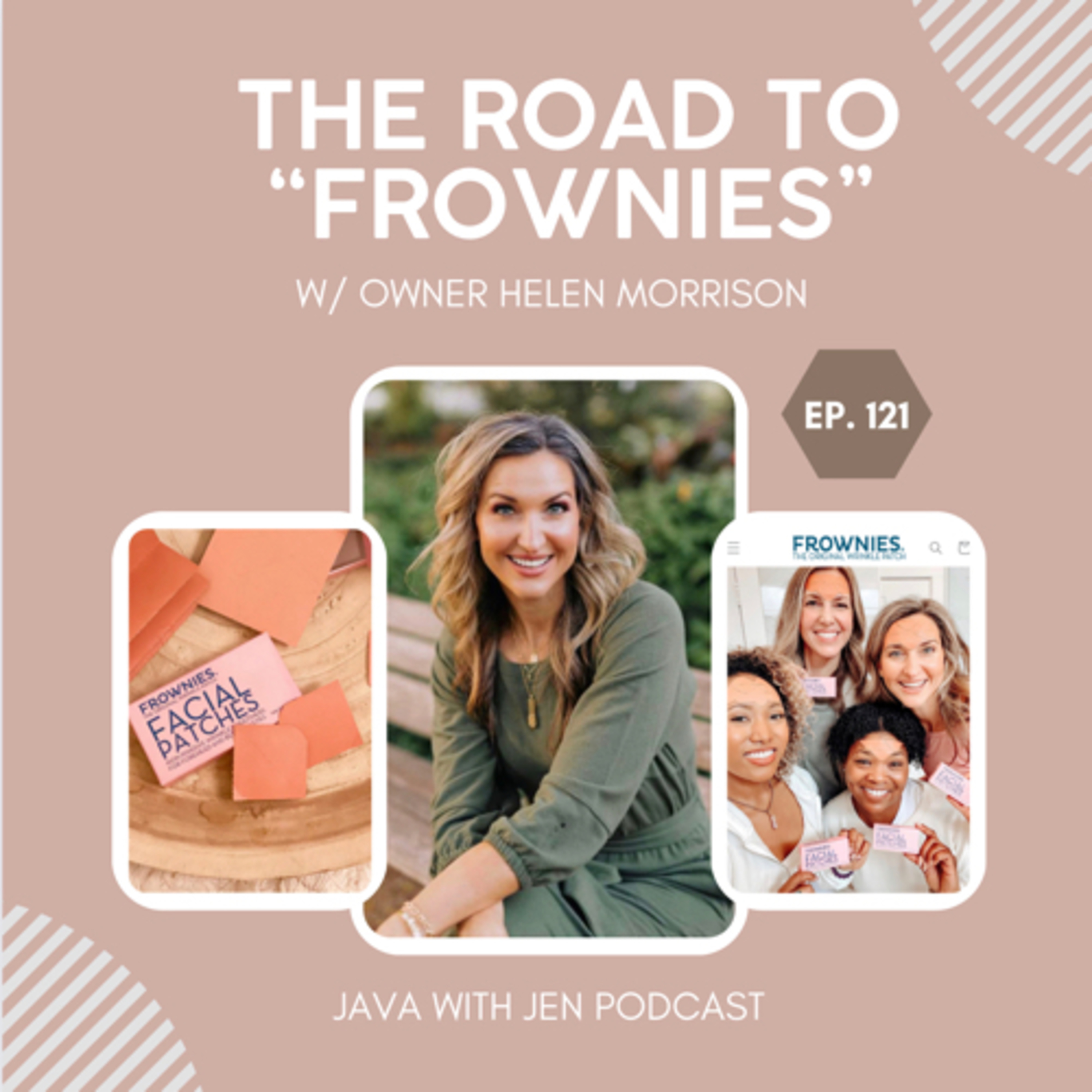 Ep. 121-The Road to Frownies: the Personal Story of Owner Helen Morrison