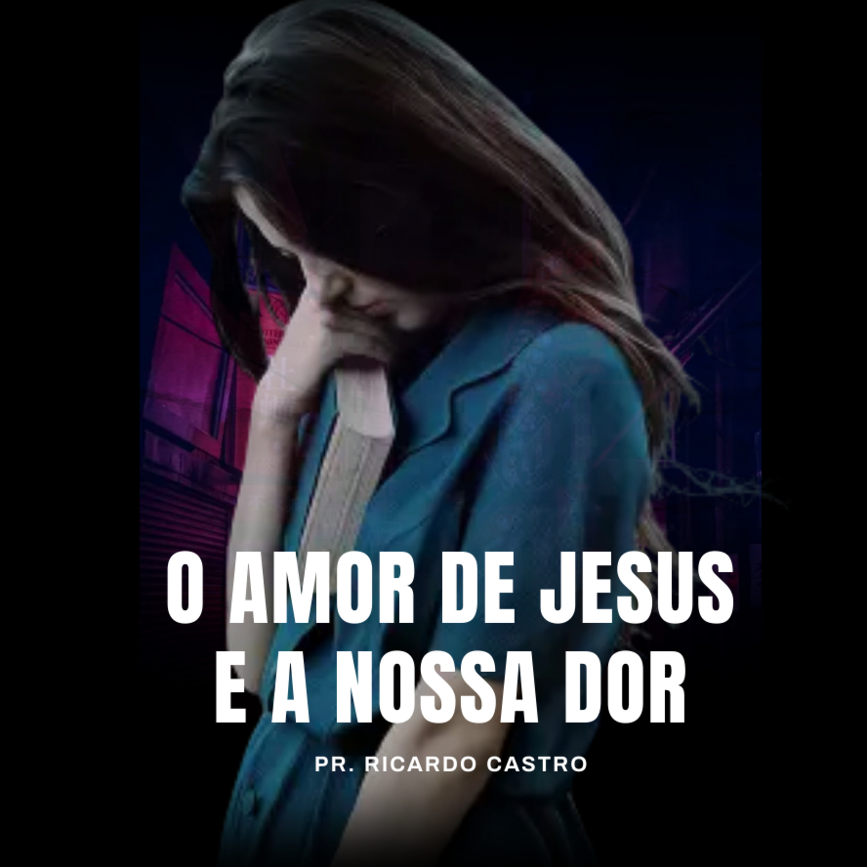 O amor de Jesus e a nossa dor episode artwork