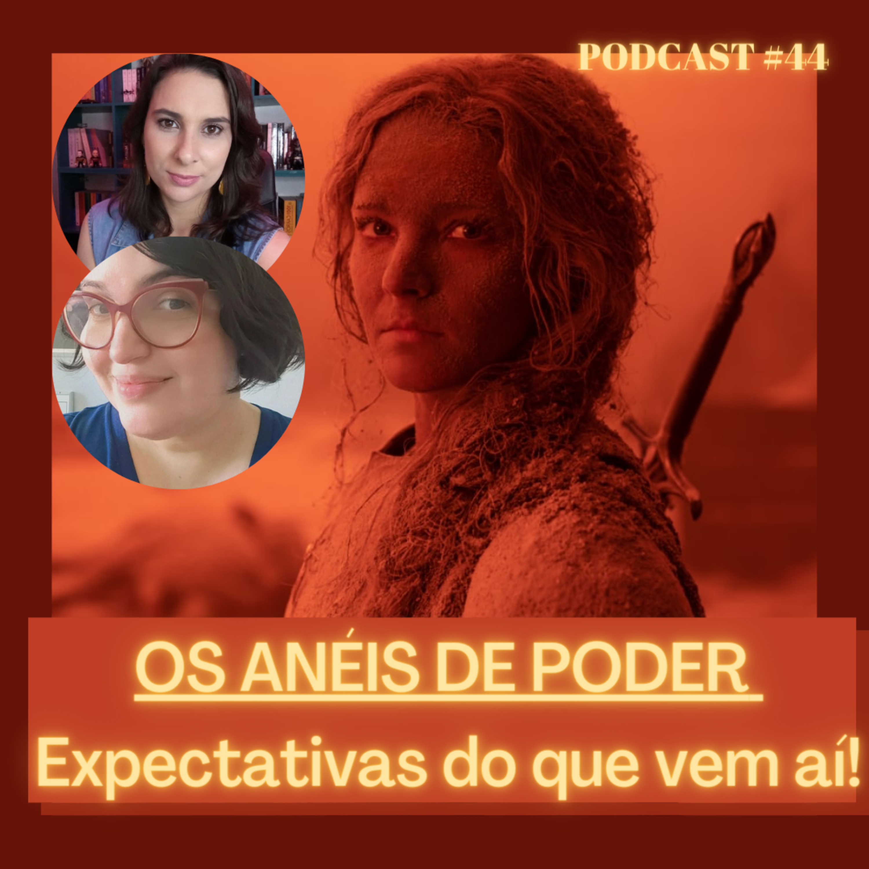 #44 OS ANÉIS DE PODER: Expectativas da série do universo de Senhor dos Anéis. (Feat: Vevê)