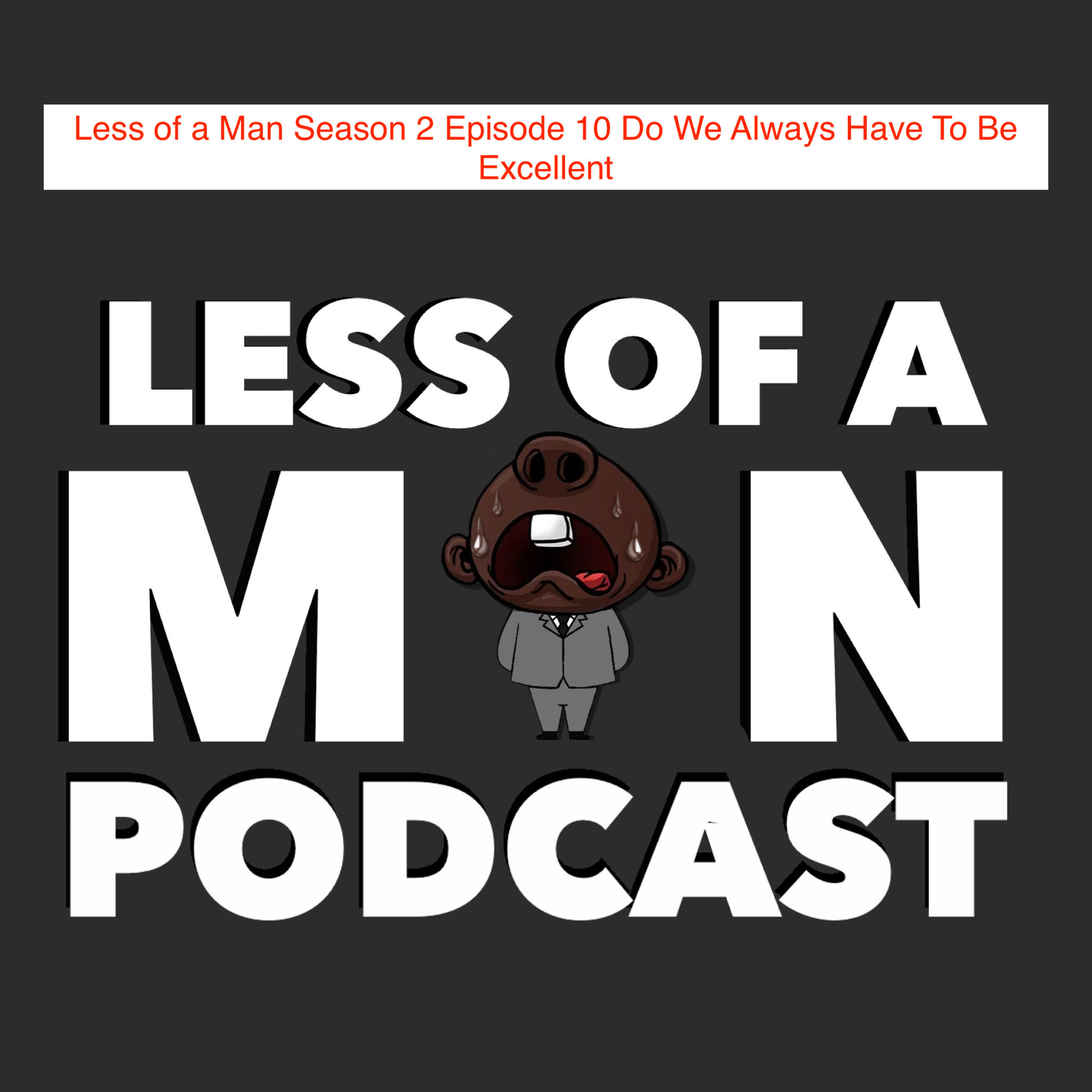 Less Of A Man